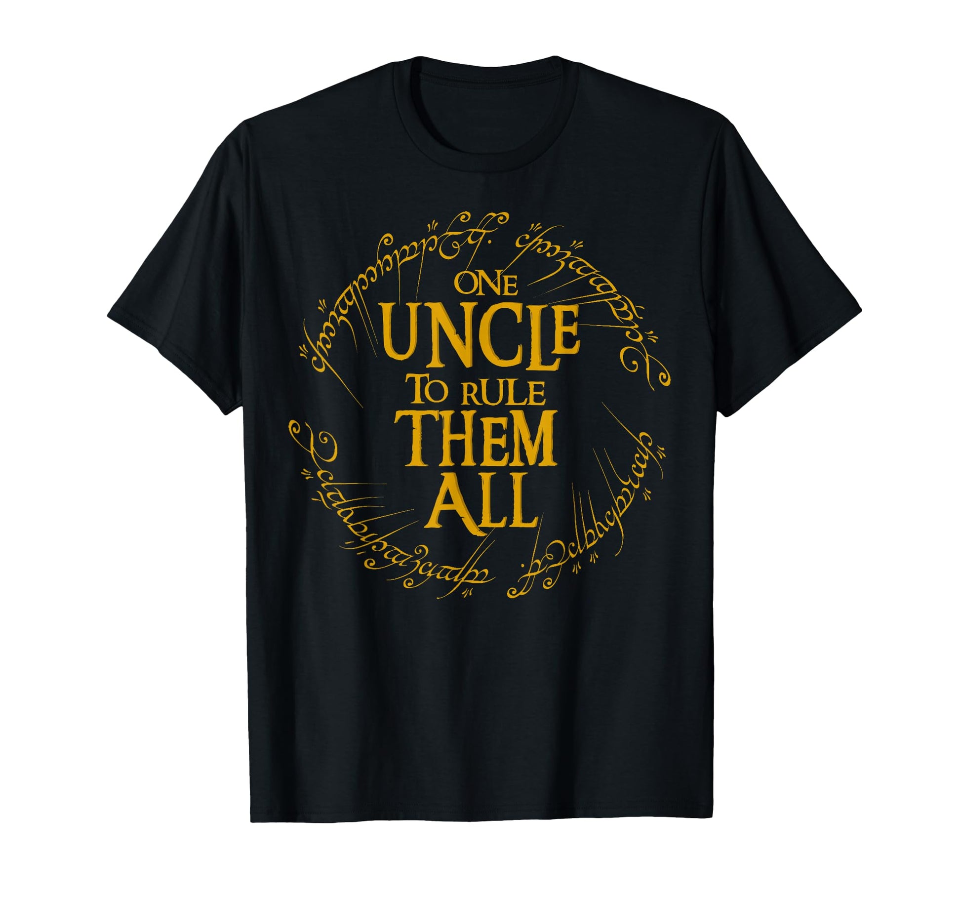One Uncle To Rule Them All Fun Uncle T-Shirt - Streetwear Style Men Women - T-Shirt, Sweatshirt, Hoodie
