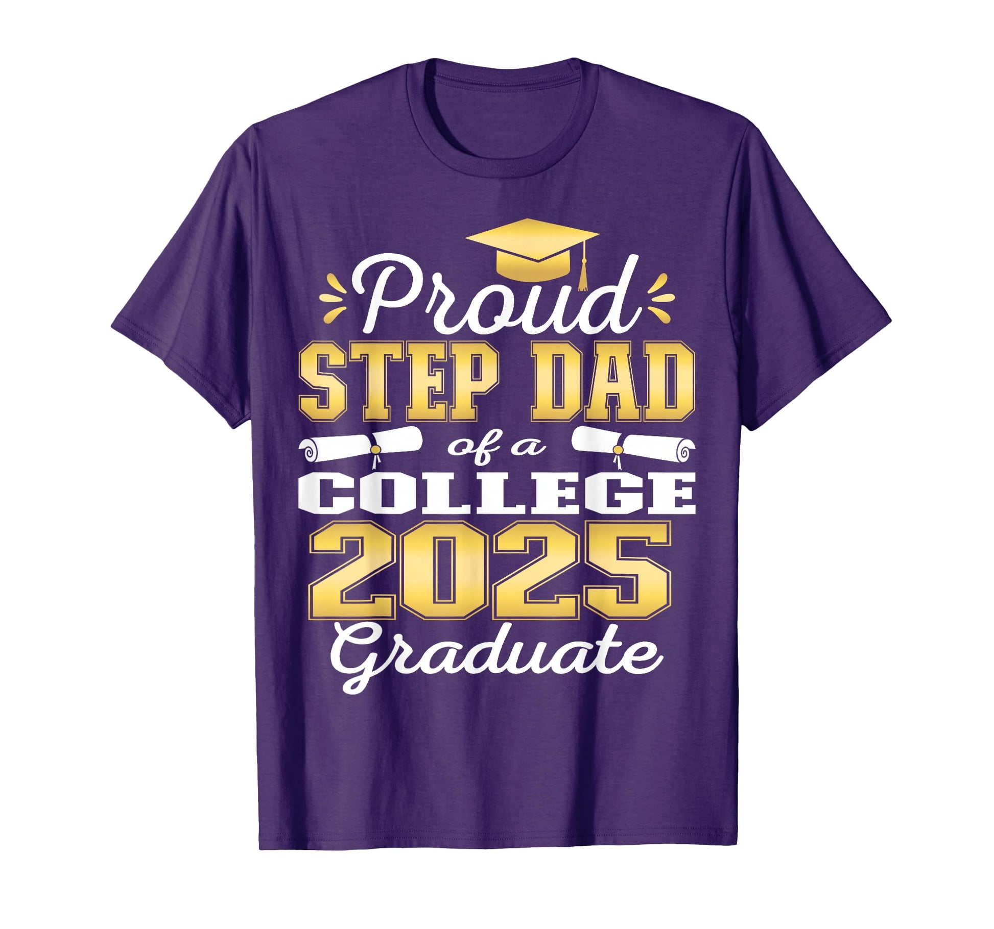 Proud Step Dad 2025 College Graduate T-Shirt - Trendy Graphic Men Women - T-Shirt, Sweatshirt, Hoodie