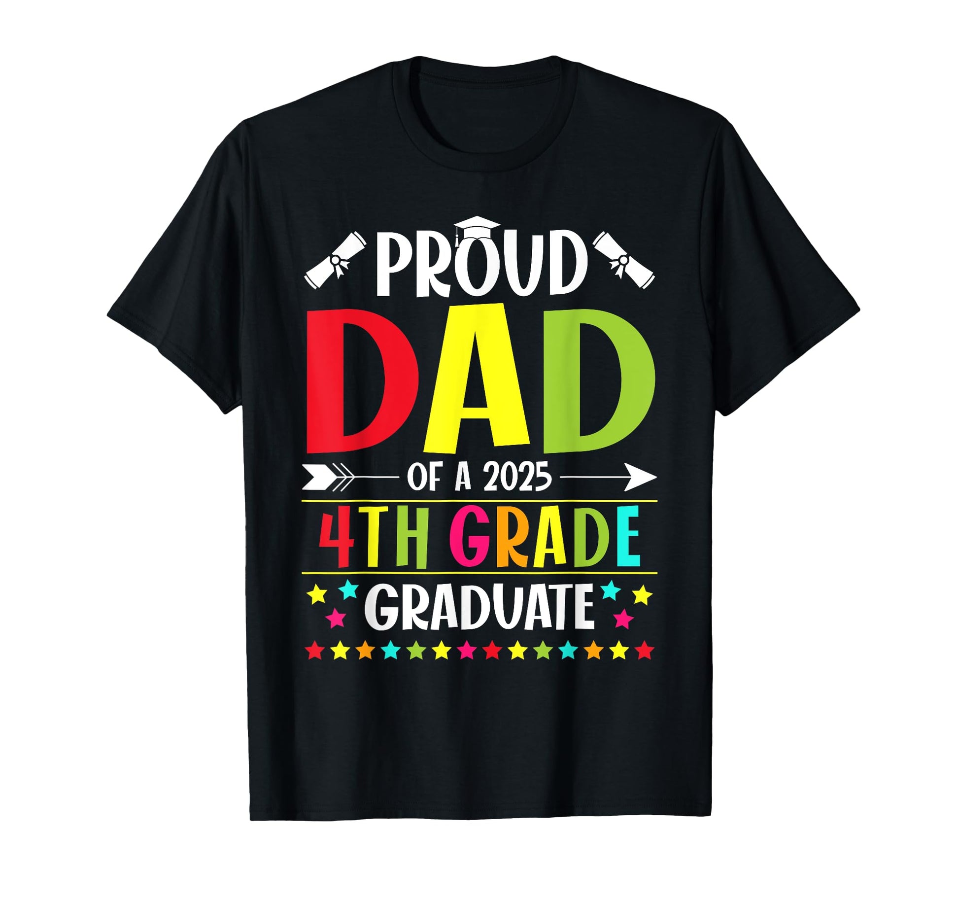 Proud Dad Class 2025 4Th Grade Graduate T-Shirt - Graphic Print Men Women - T-Shirt, Sweatshirt, Hoodie