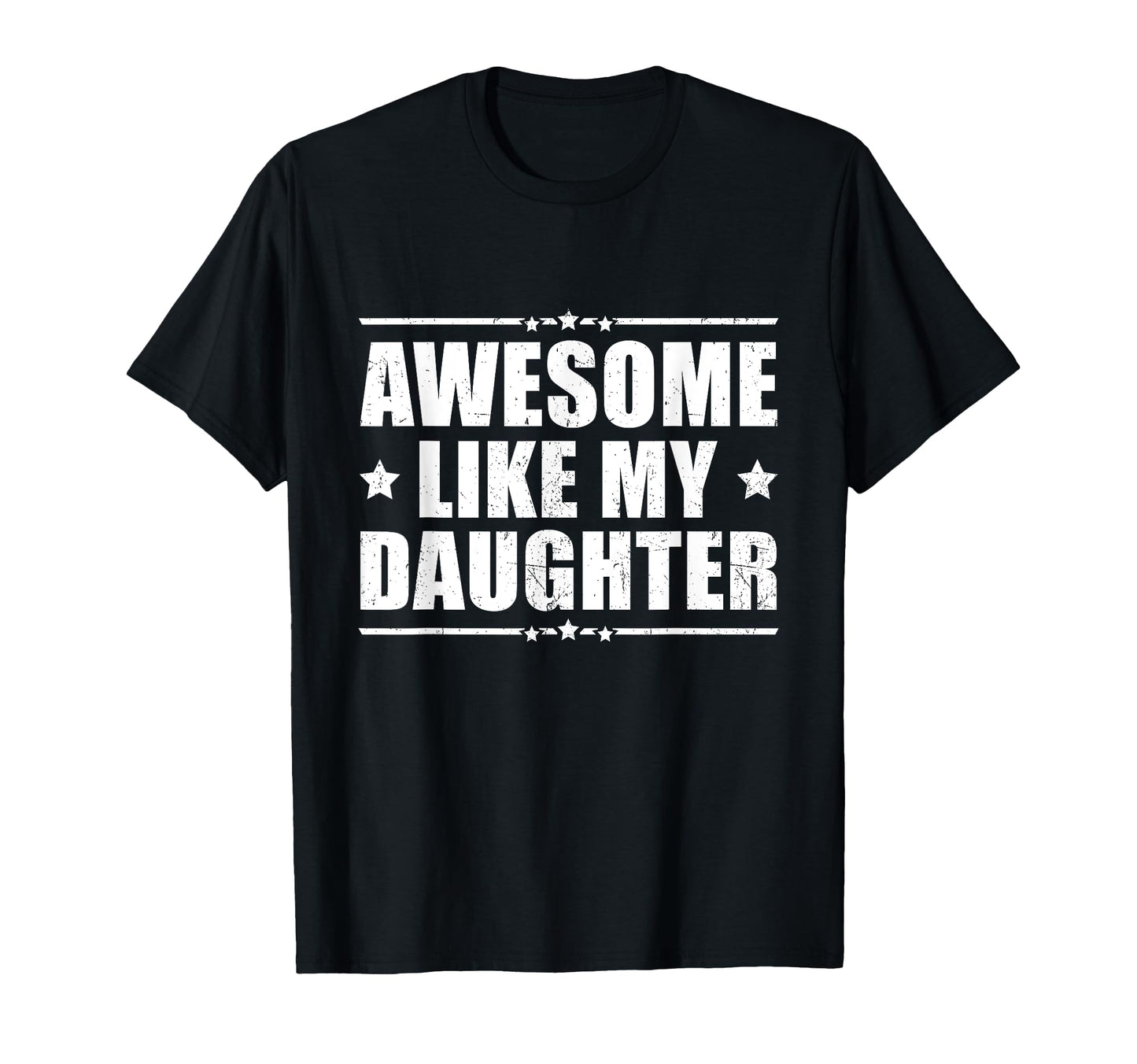 Awesome Like My Daughter Funny Dad T-Shirt - Graphic Print Men Women - T-Shirt, Sweatshirt, Hoodie