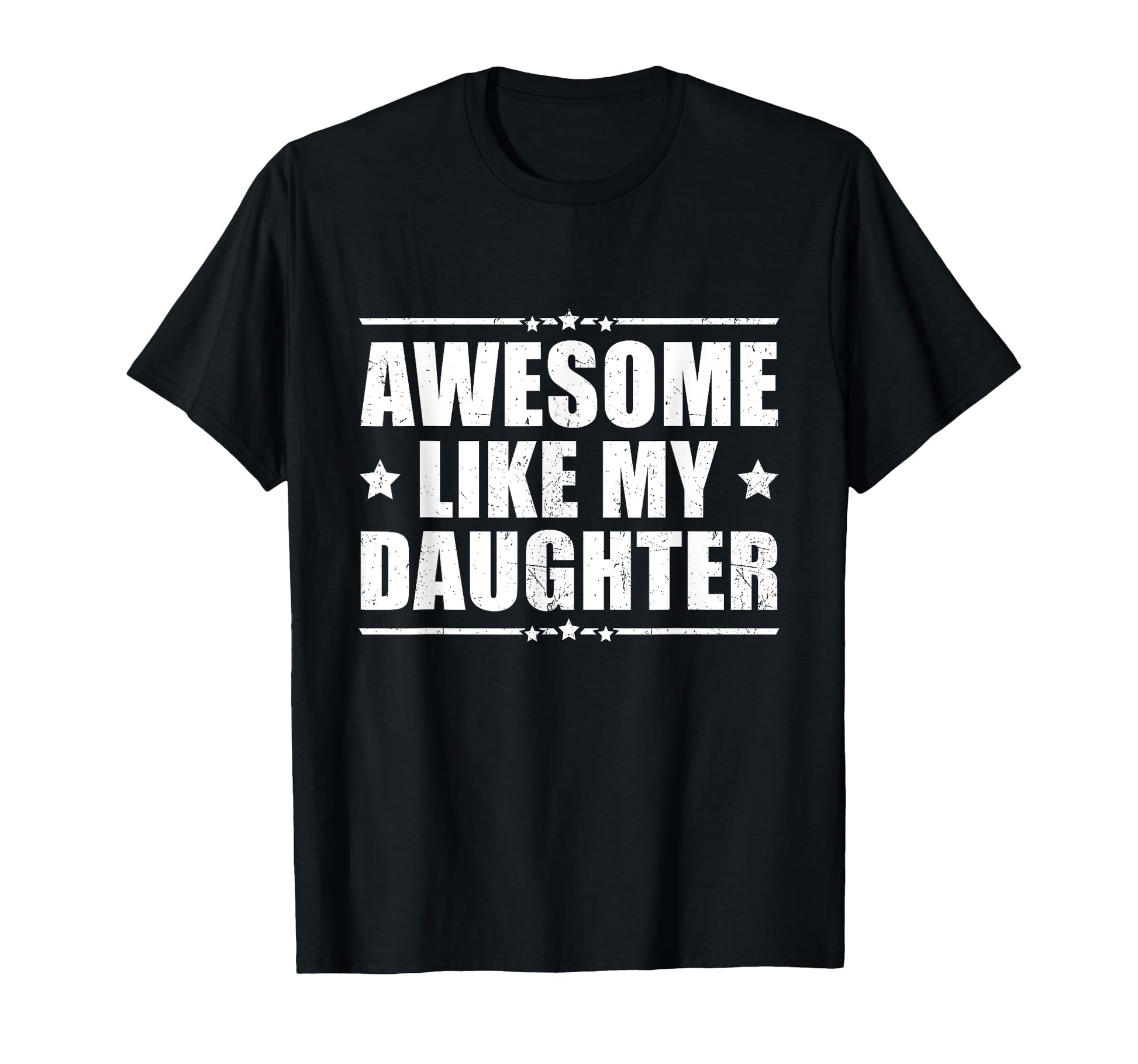 Awesome Like My Daughter Funny Dad T-Shirt - Graphic Print Men Women - T-Shirt, Sweatshirt, Hoodie