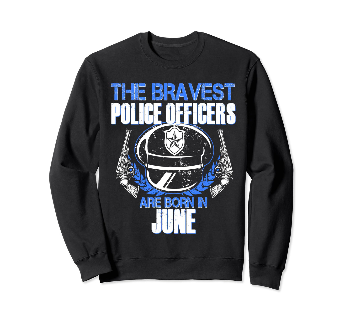 Police Birthday June Blue Line Brave Sweatshirt - Unique Graphic Unisex - T-Shirt, Sweatshirt, Hoodie