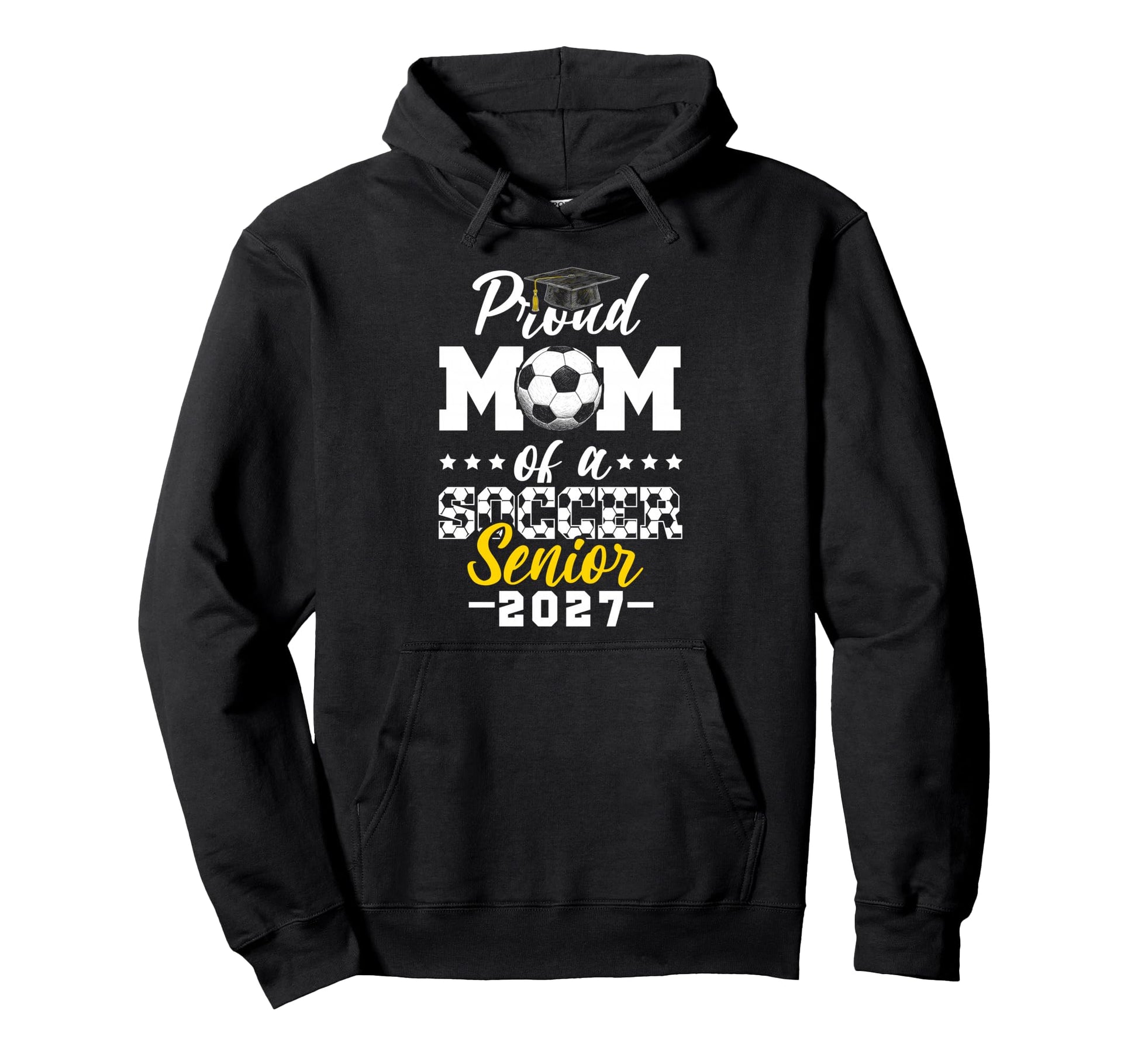 Proud Mom Soccer Senior 2027 Hoodie - Trendy Graphic Unisex - T-Shirt, Sweatshirt, Hoodie