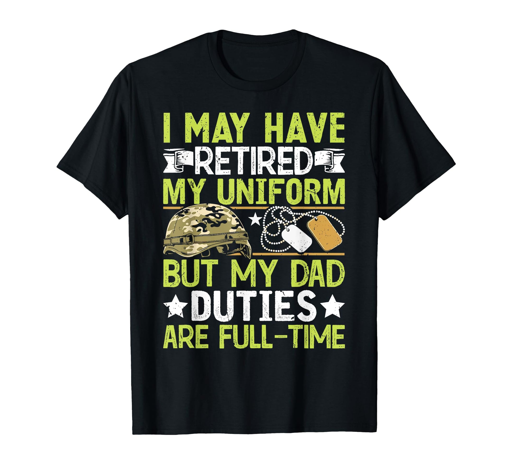 My Dad Duties Are Full Time T-Shirt - Casual Everyday Wear for Adults - T-Shirt, Sweatshirt, Hoodie