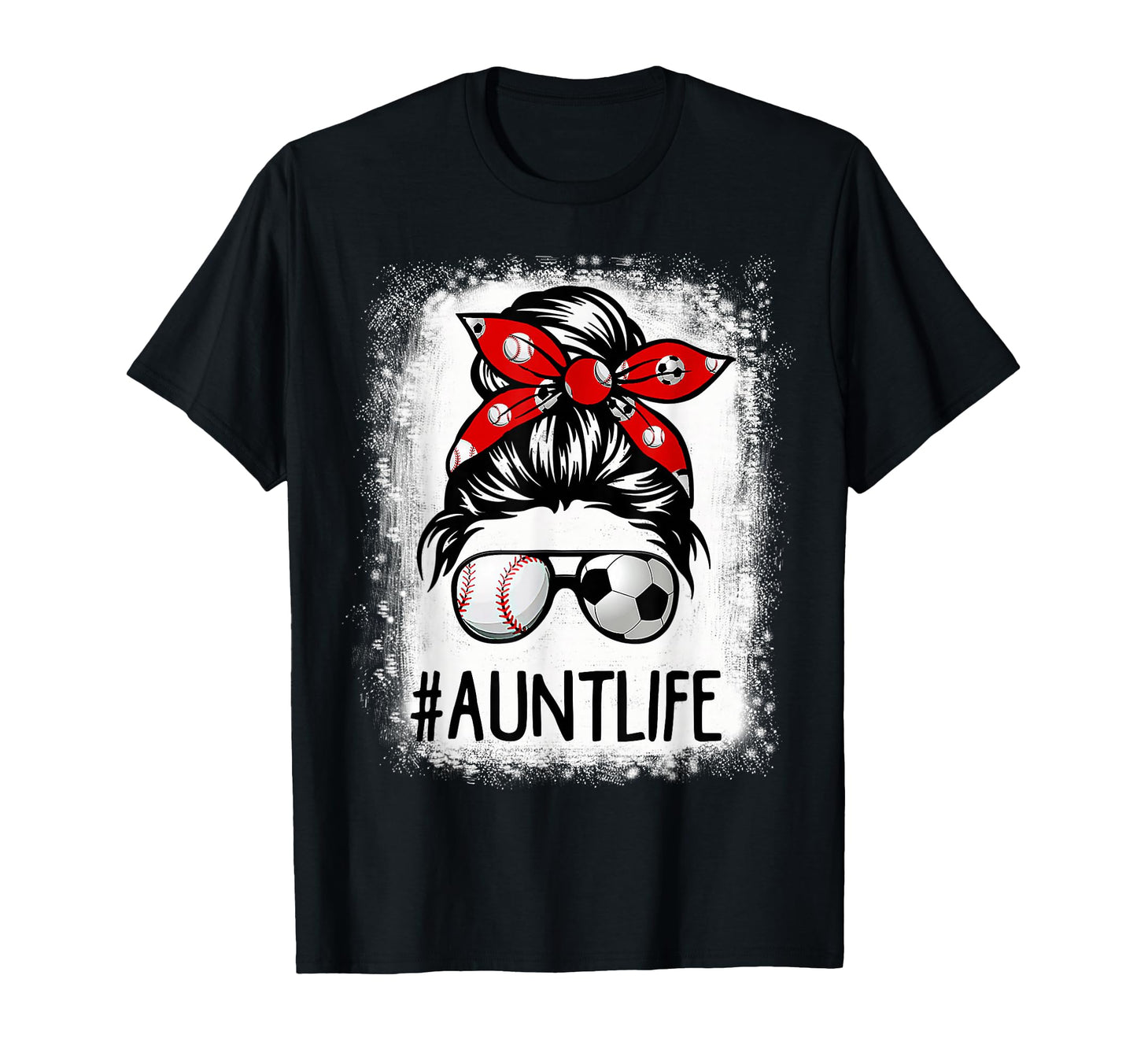Bleached Aunt Life Soccer Messy Bun T-Shirt - Unique Graphic Men Women - T-Shirt, Sweatshirt, Hoodie