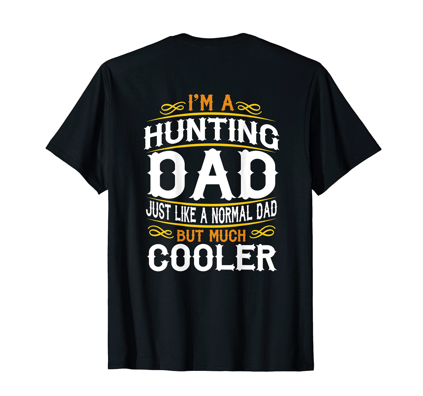 Hunting Dad Im Dad T Shirts F528 T-Shirt - Graphic Print Men Women - T-Shirt, Sweatshirt, Hoodie