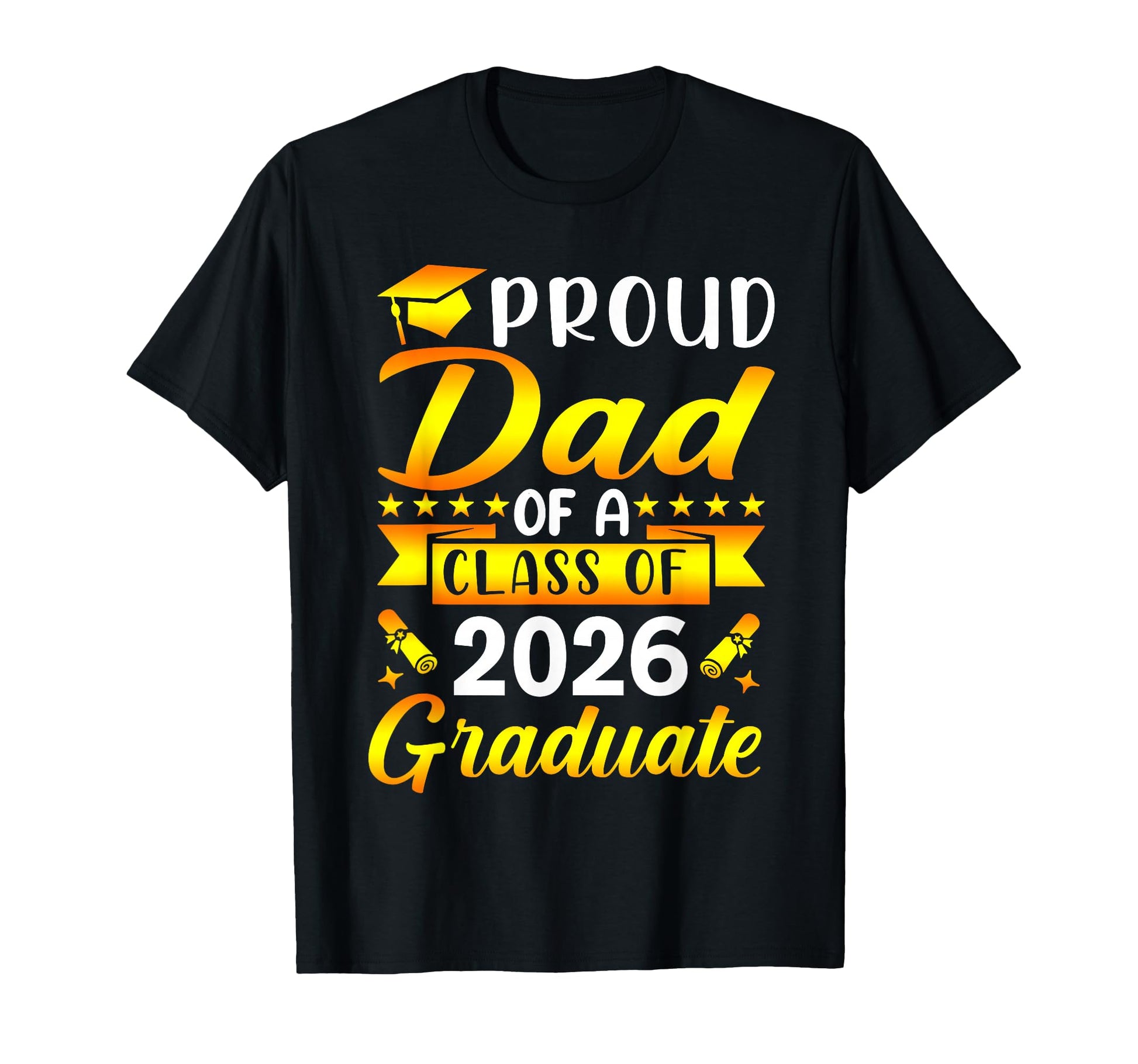 Proud Dad Class 2026 Graduate Senior T-Shirt - Streetwear Style Men Women - T-Shirt, Sweatshirt, Hoodie