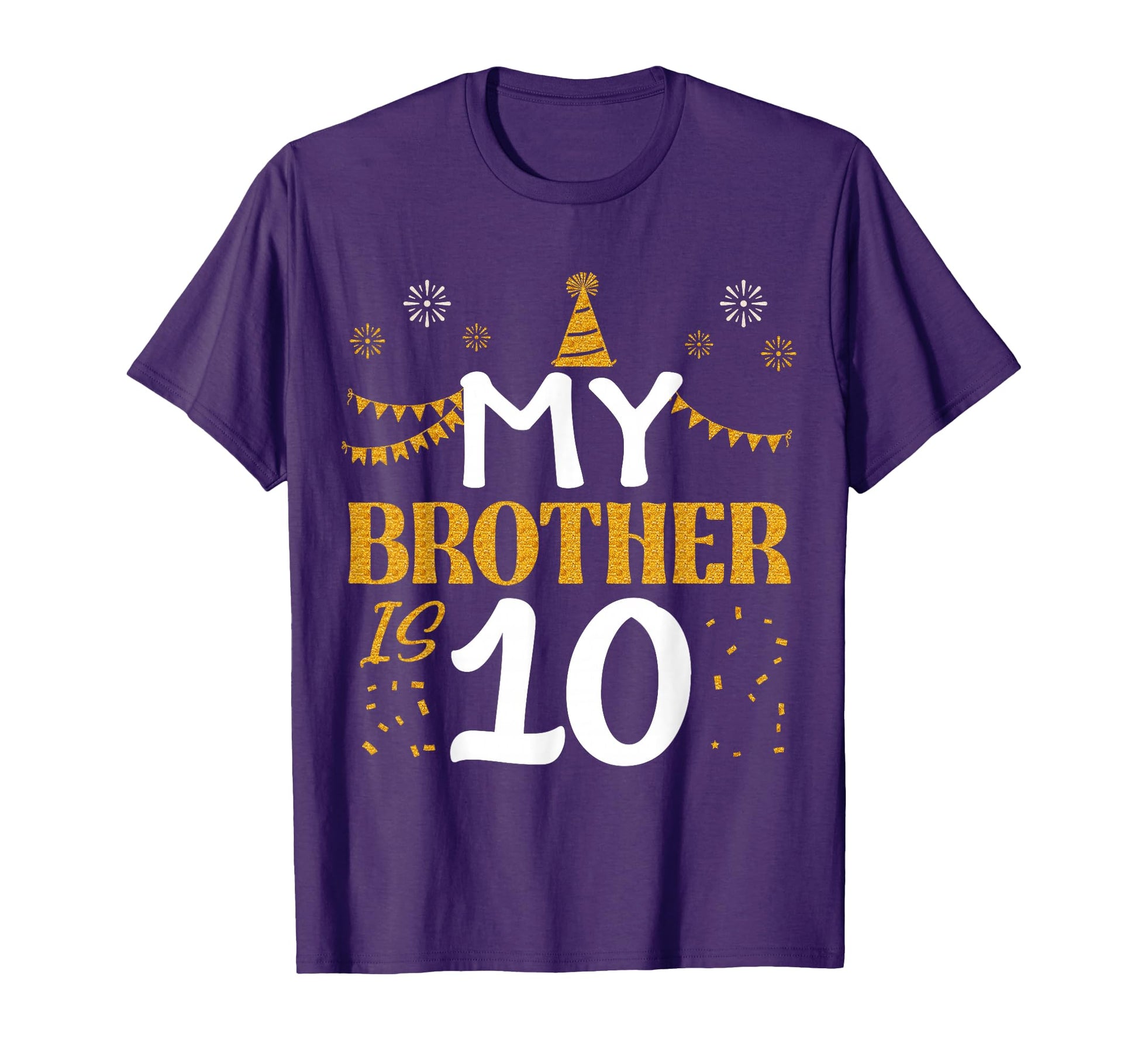 My Brother Is 10 10Th Birthday 2015 T-Shirt - Custom Art Print Men Women - T-Shirt, Sweatshirt, Hoodie