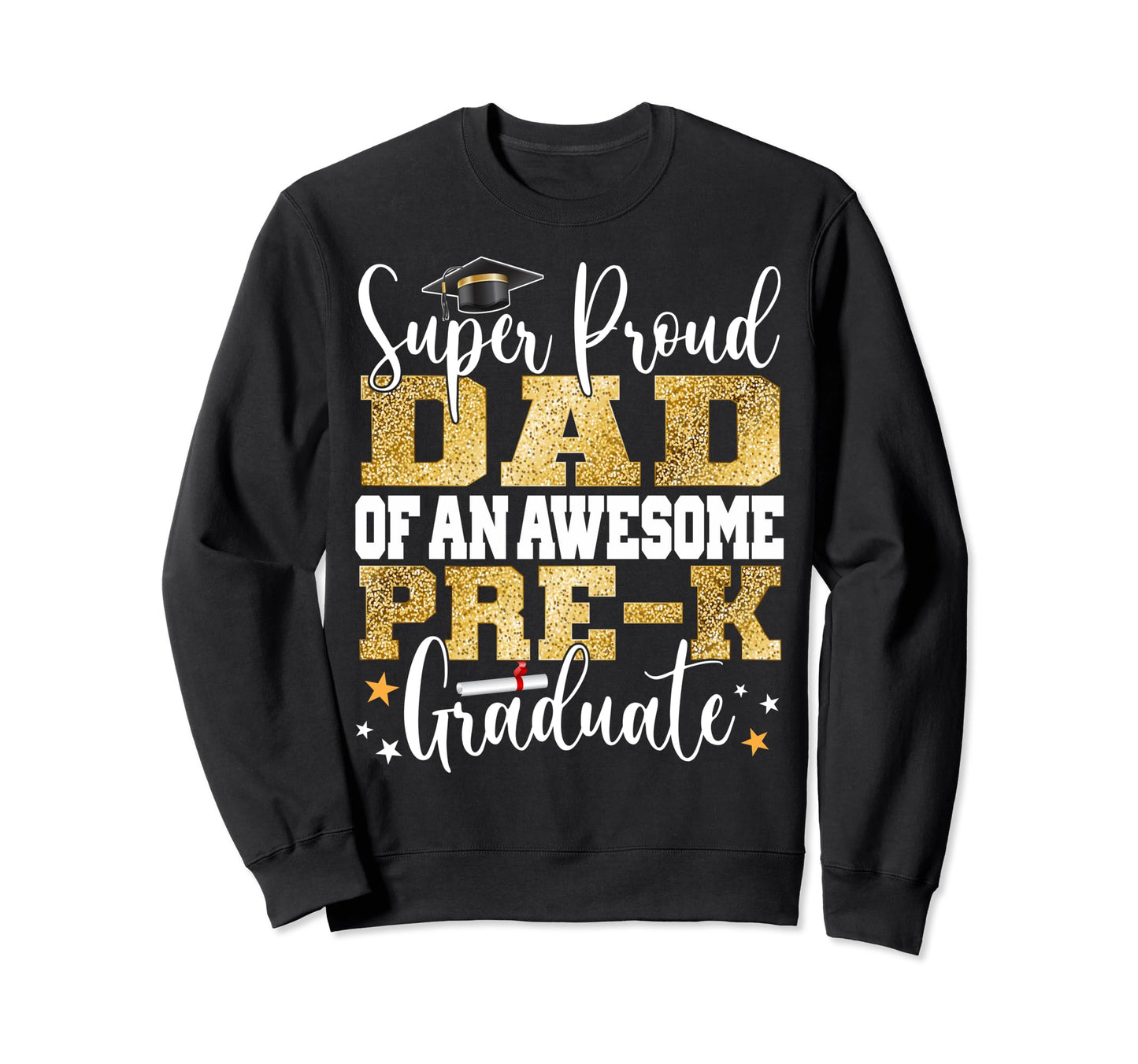 Super Proud Dad Awesome Pre K Sweatshirt - Streetwear Style Men Women - T-Shirt, Sweatshirt, Hoodie