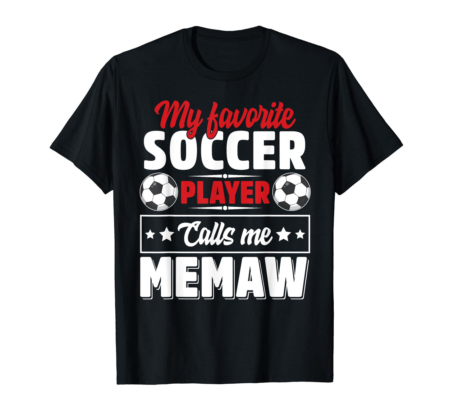 My Favorite Soccer Player Calls Me Memaw T-Shirt - Custom Art Print Unisex - T-Shirt, Sweatshirt, Hoodie