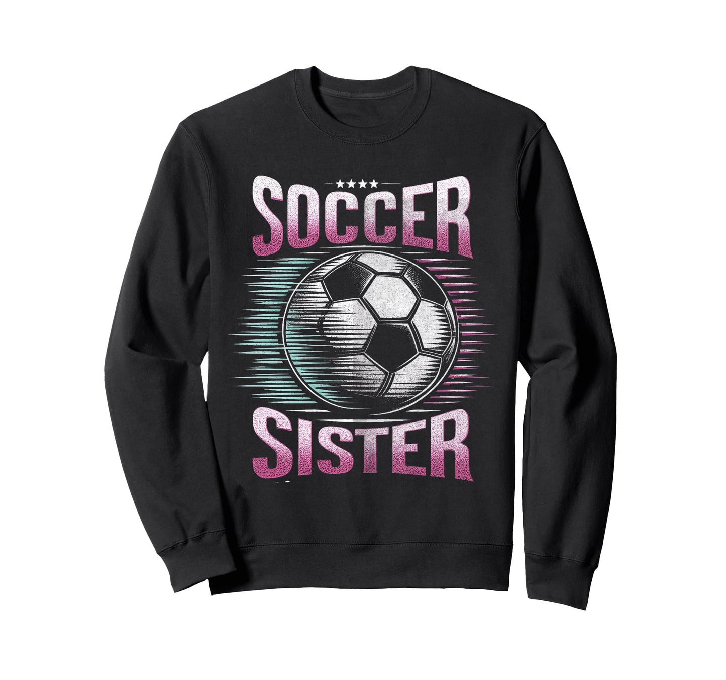 Soccer Sister Football Lover Gifts Sweatshirt - Aesthetic Graphic Unisex - T-Shirt, Sweatshirt, Hoodie
