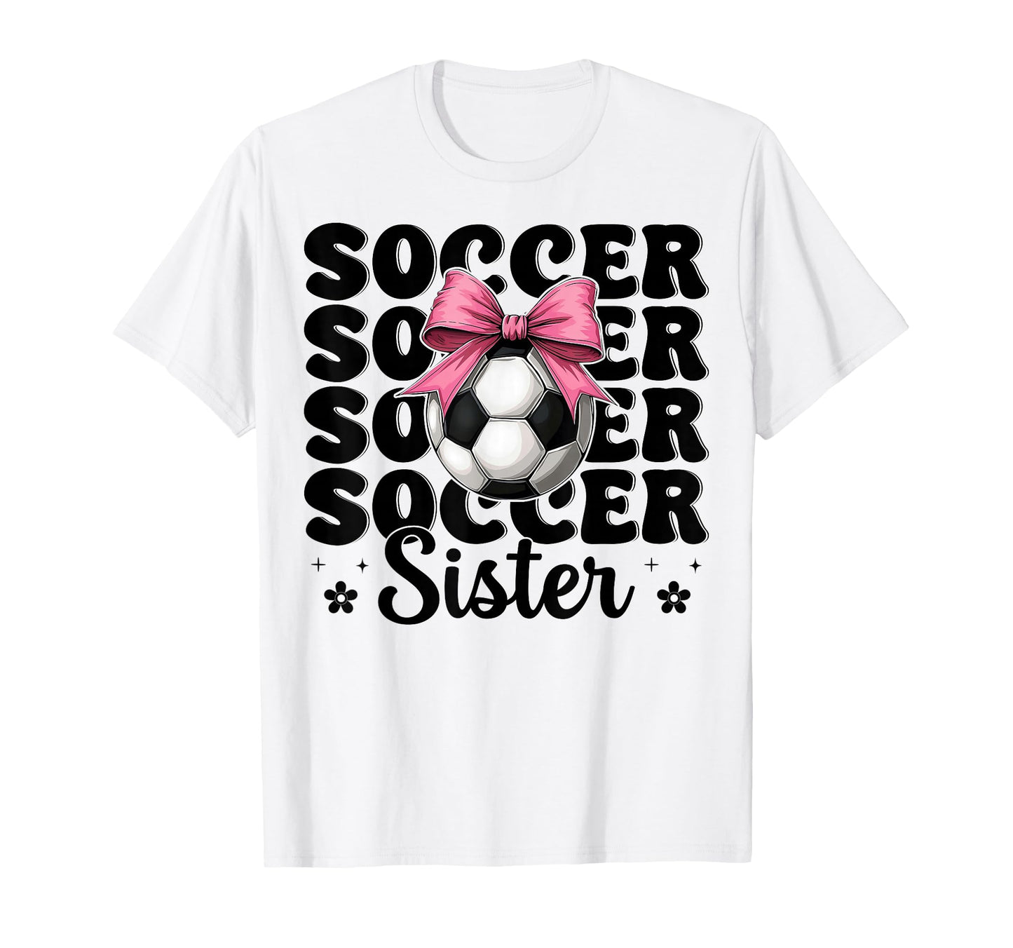 Soccer Sister Soccer Coquette Bow T-Shirt - Fun Novelty Design for Adults - T-Shirt, Sweatshirt, Hoodie