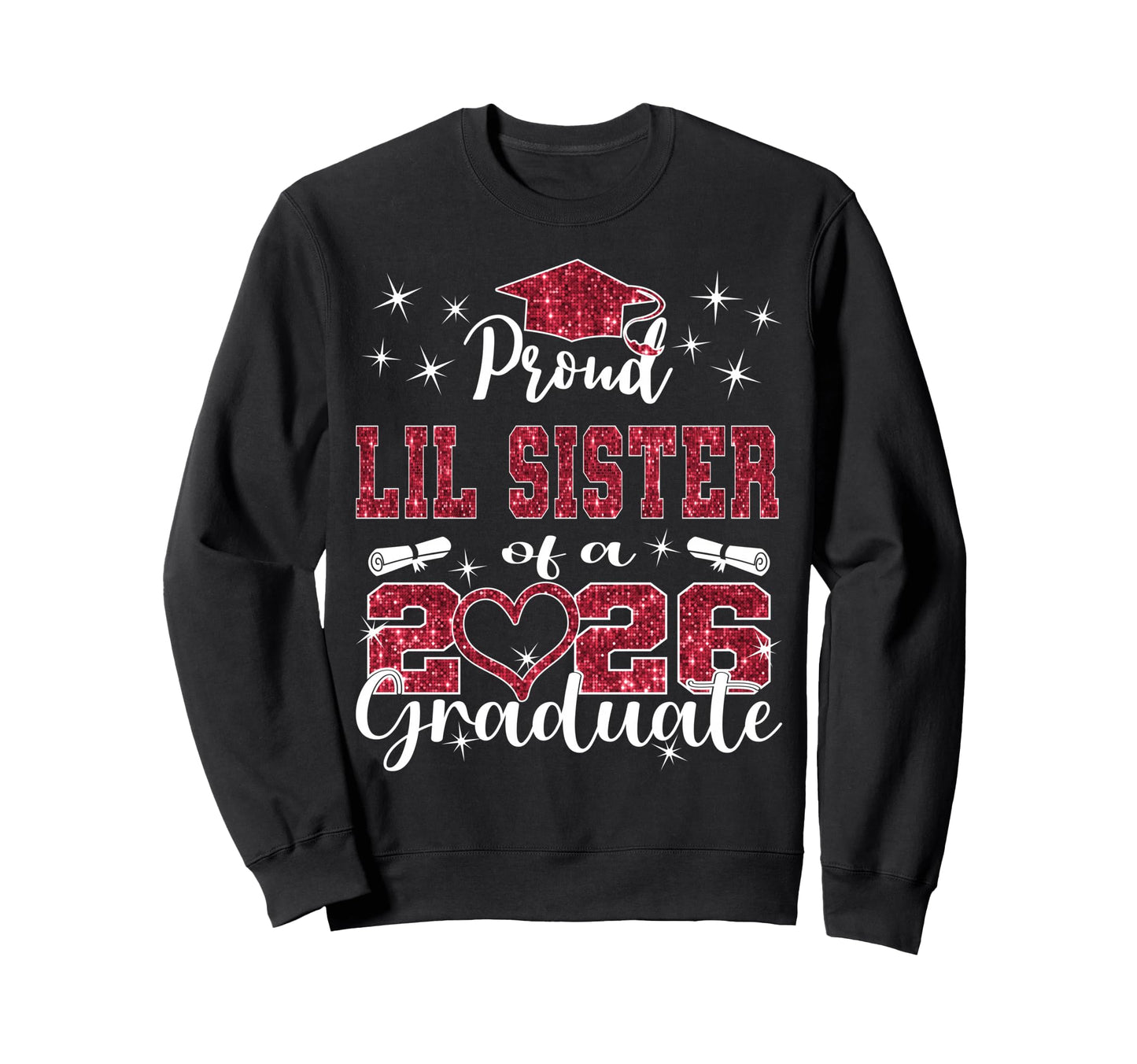 Super Proud Little Sister 2026 Graduate Sweatshirt - Unique Graphic Unisex - T-Shirt, Sweatshirt, Hoodie