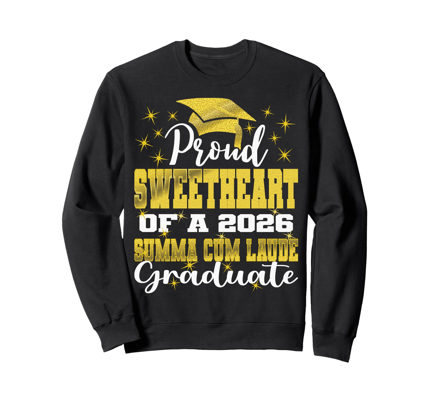 Proud Sweetheart 2026 Summa Cum Sweatshirt - Trendy Graphic Men Women - T-Shirt, Sweatshirt, Hoodie