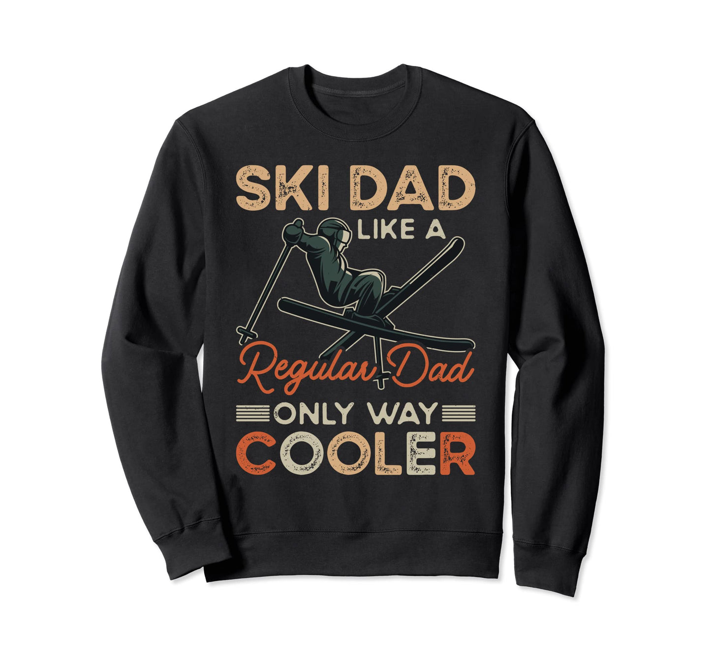 Ski Dad Snow Winter Sports Ski Sweatshirt - Aesthetic Graphic Men Women - T-Shirt, Sweatshirt, Hoodie