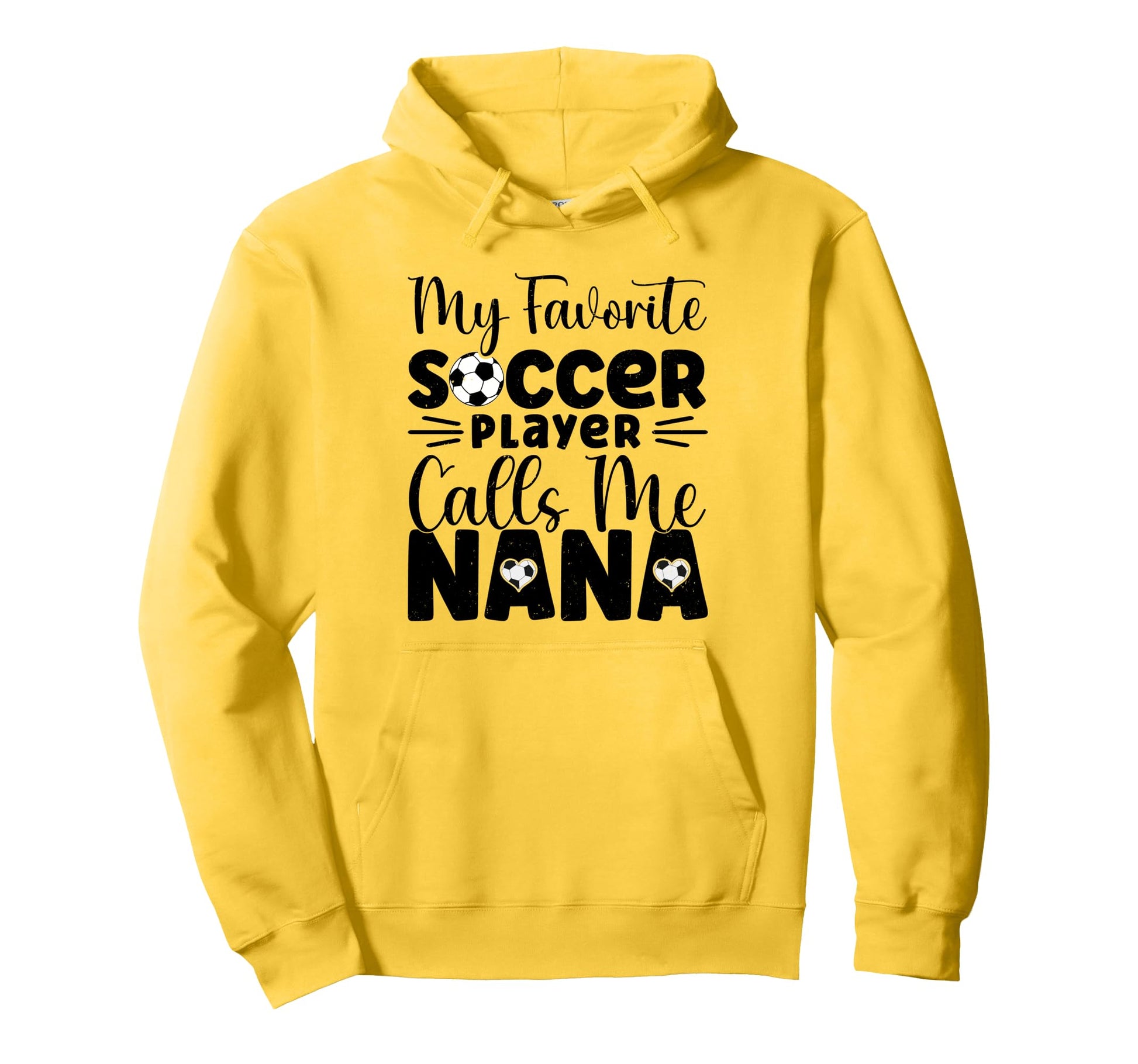 My Favorite Soccer Player Calls Me Nana Hoodie - Streetwear Style Unisex - T-Shirt, Sweatshirt, Hoodie