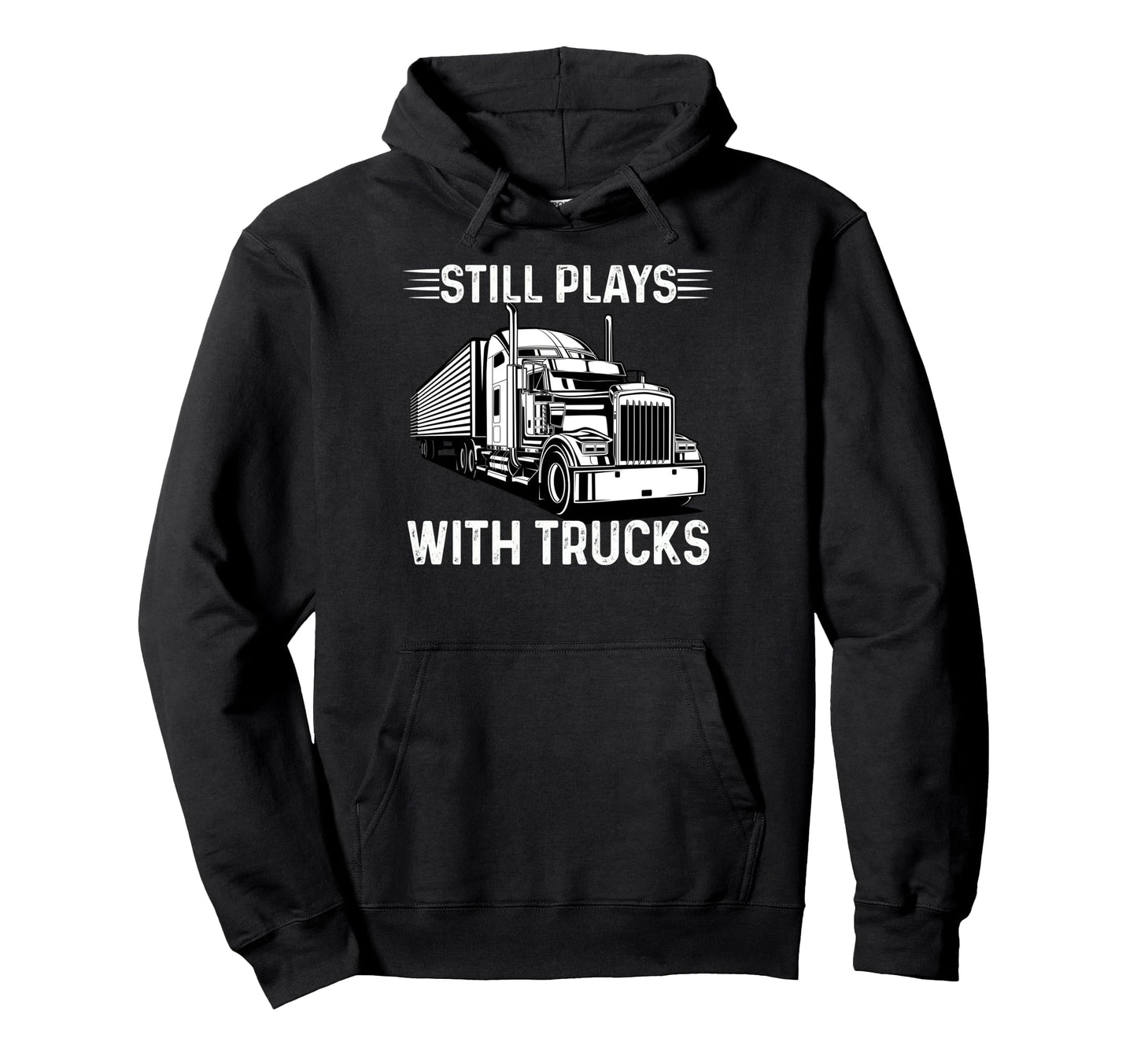 Still Plays Dad Papa Trucking Cdl Hoodie - Minimalist Print for Adults - T-Shirt, Sweatshirt, Hoodie