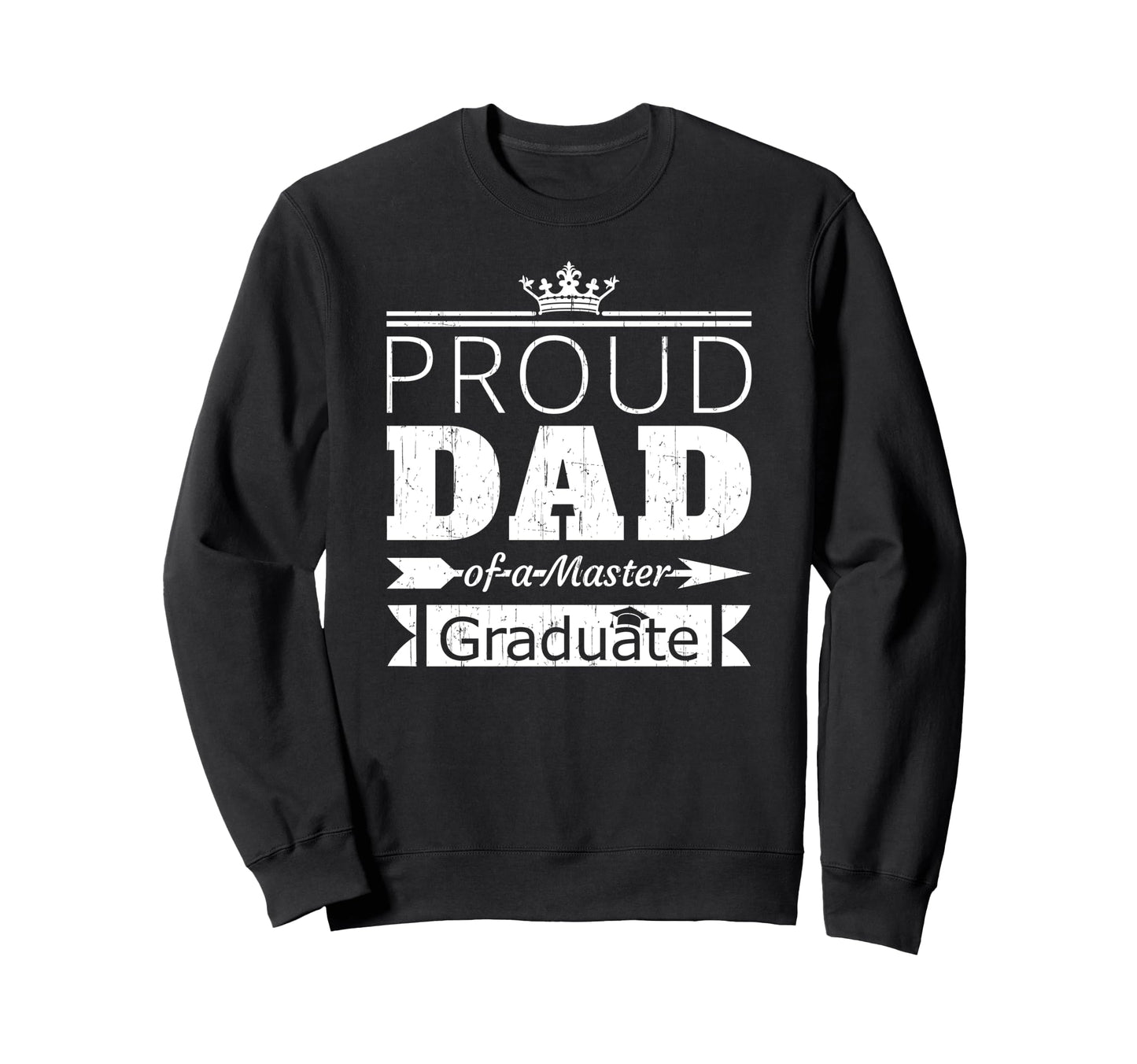 Proud Dad Master Graduate Son Daughter Sweatshirt - Custom Art Print Unisex - T-Shirt, Sweatshirt, Hoodie