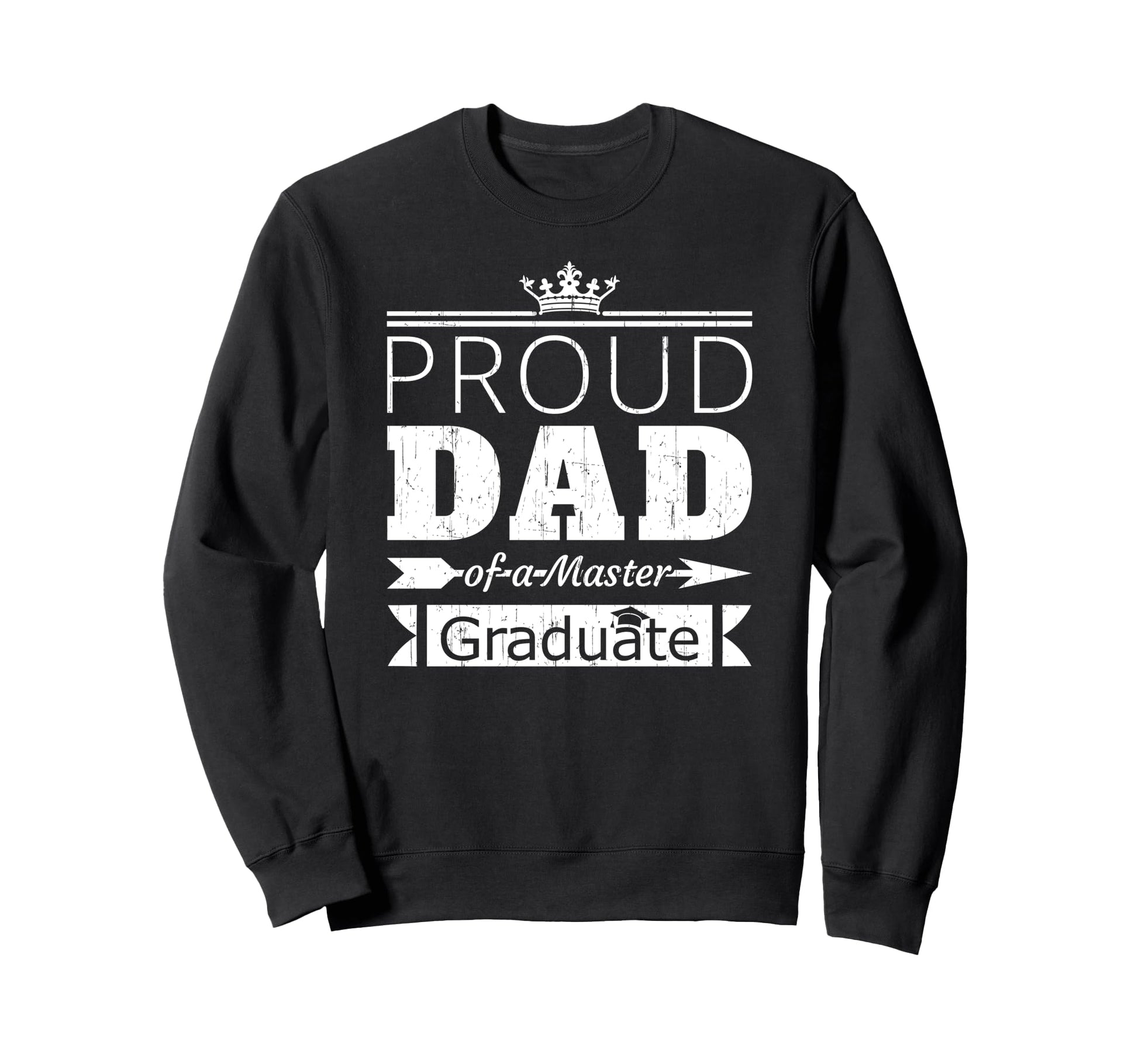 Proud Dad Master Graduate Son Daughter Sweatshirt - Custom Art Print Unisex - T-Shirt, Sweatshirt, Hoodie