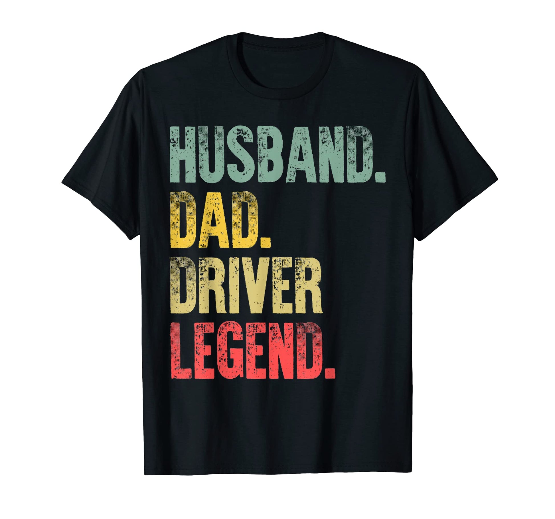Mens Funny Husband Dad Driver Legend T-Shirt - Casual Everyday Wear Unisex - T-Shirt, Sweatshirt, Hoodie