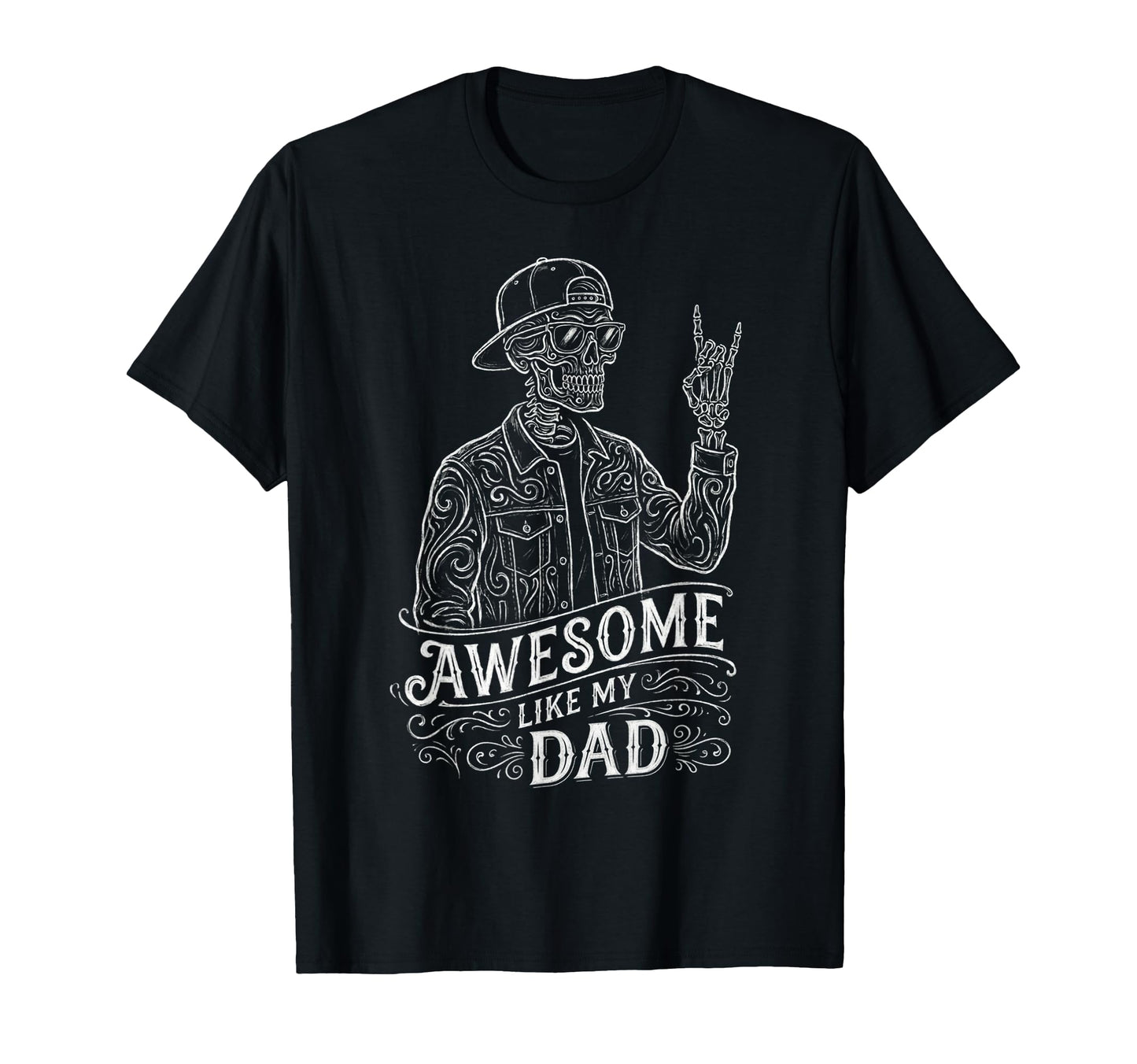 Awesome Like My Dad Skeleton T-Shirt - Casual Everyday Wear Men Women - T-Shirt, Sweatshirt, Hoodie