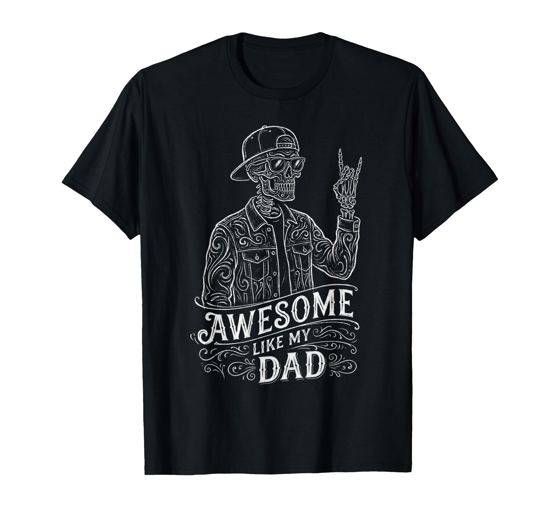 Awesome Like My Dad Skeleton T-Shirt - Casual Everyday Wear Men Women - T-Shirt, Sweatshirt, Hoodie