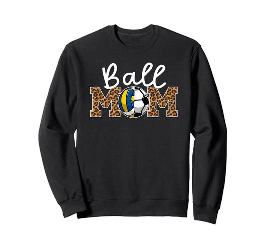 Ball Mom Volleyball Soccer Mom Sweatshirt - Streetwear Style for Adults - T-Shirt, Sweatshirt, Hoodie