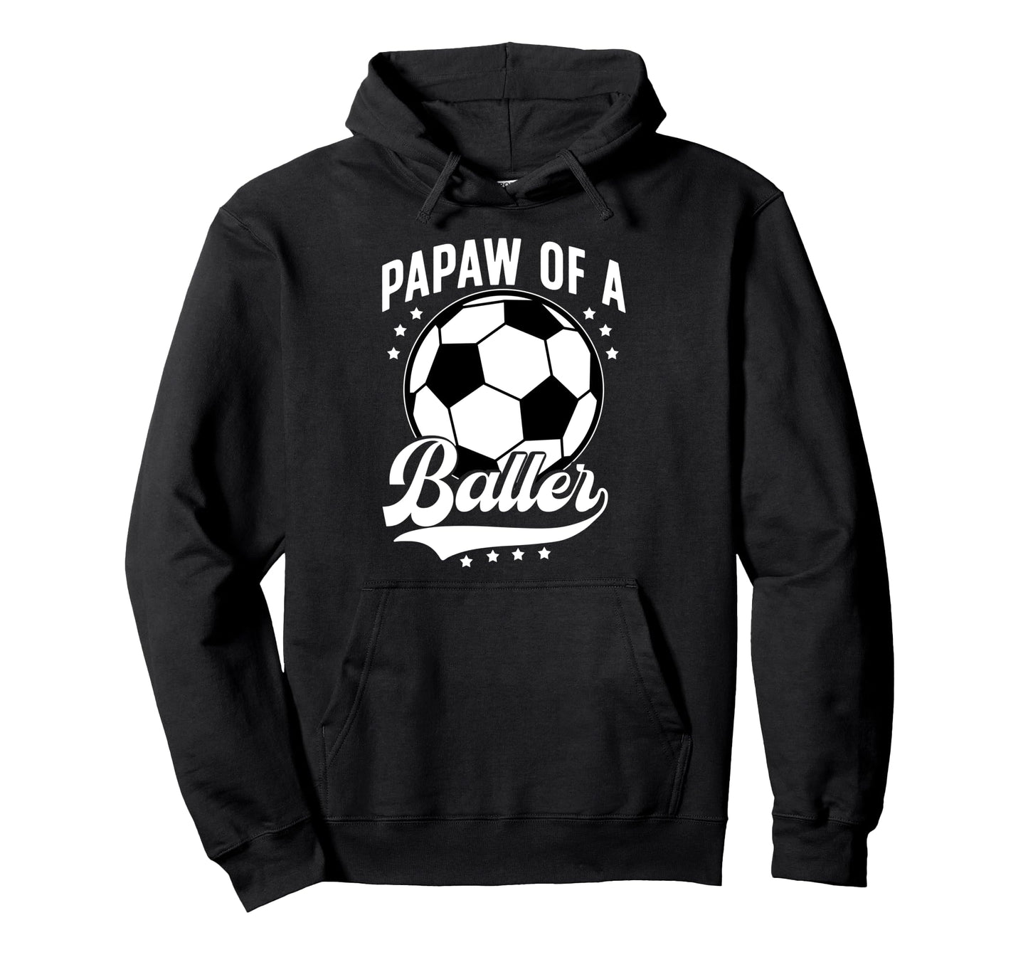 Papaw Baller Soccer Papaw Soccer Hoodie - Fun Novelty Design for Adults - T-Shirt, Sweatshirt, Hoodie