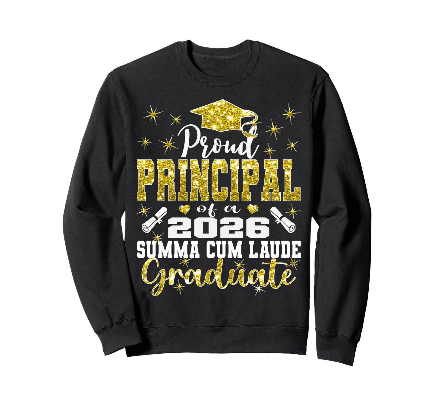 Proud Principal 2026 Summa Cum Laude Sweatshirt - Custom Art Print Unisex - T-Shirt, Sweatshirt, Hoodie