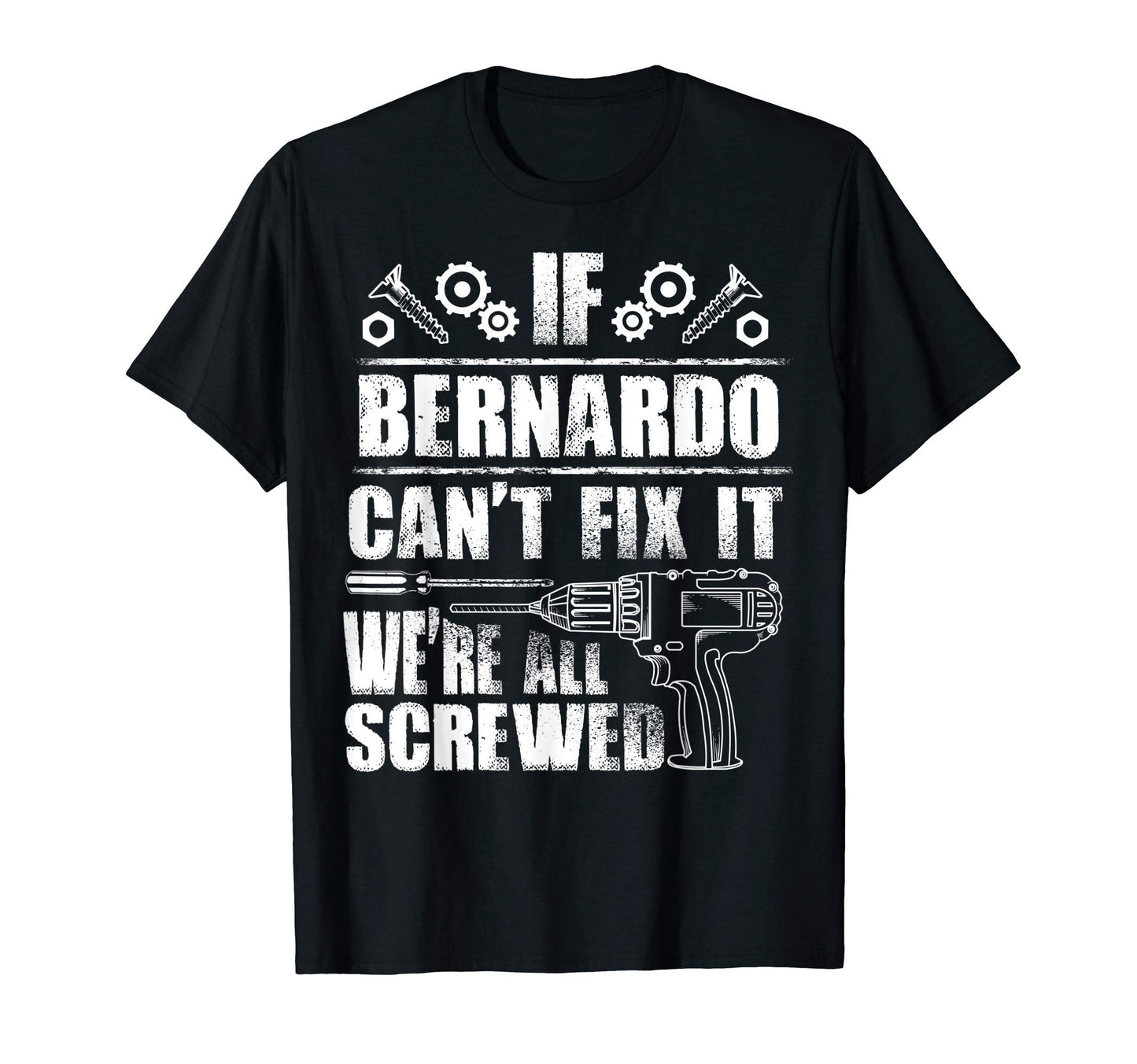 Bernardo Gift Name Fix It Funny T-Shirt - Minimalist Print for Adults - T-Shirt, Sweatshirt, Hoodie