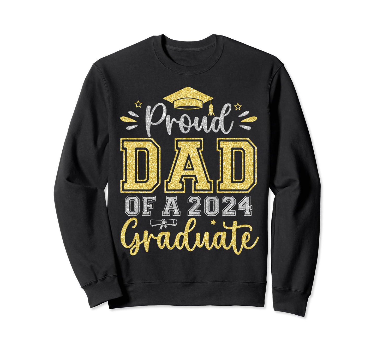 Proud Dad 2024 Graduate Senior Sweatshirt - Streetwear Style for Adults - T-Shirt, Sweatshirt, Hoodie