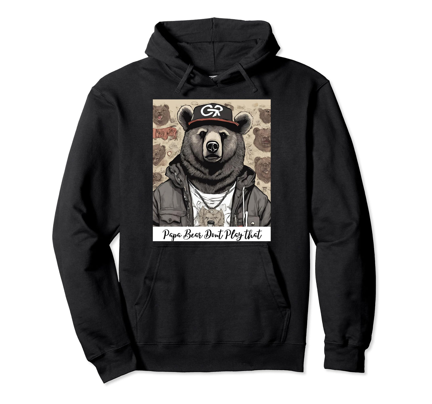 Papa Bear Dont Play That Hoodie - Aesthetic Graphic for Adults - T-Shirt, Sweatshirt, Hoodie