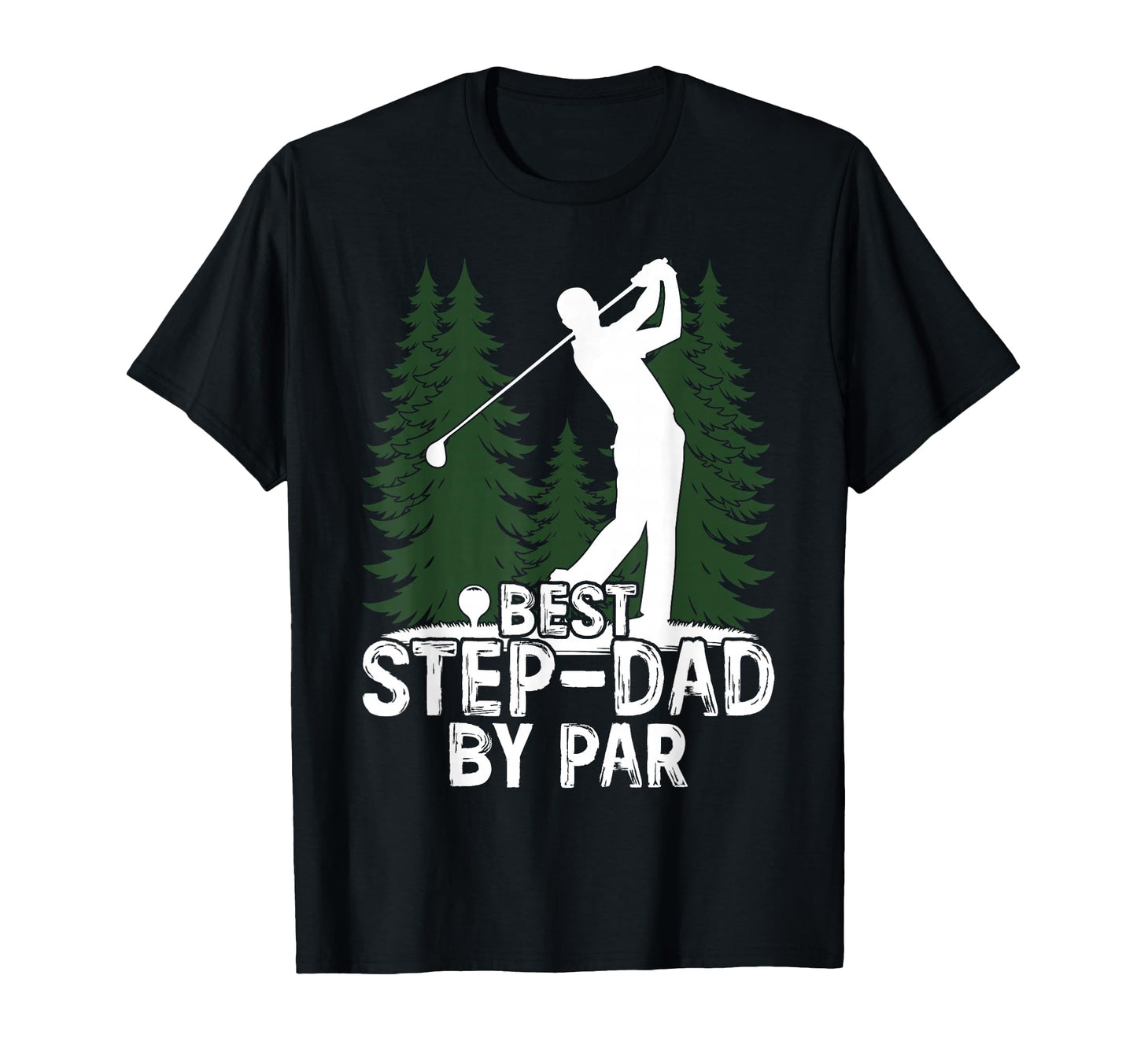 Best Step Dad Par Fathers Day Golf T-Shirt - Graphic Print Unisex - T-Shirt, Sweatshirt, Hoodie