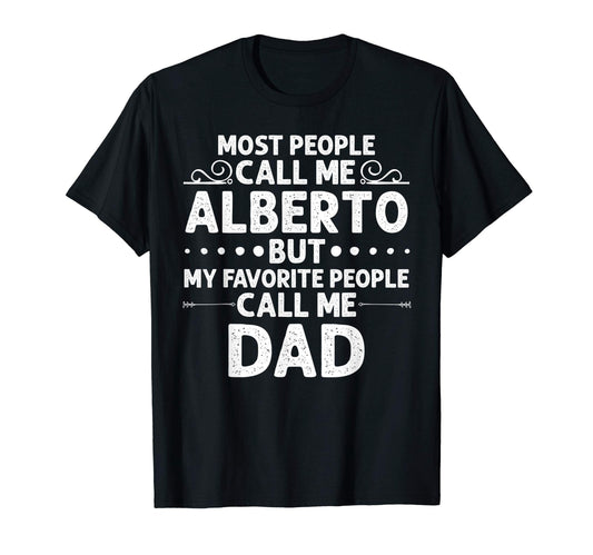 Alberto Gift Name Funny Fathers Day T-Shirt - Streetwear Style for Adults - T-Shirt, Sweatshirt, Hoodie