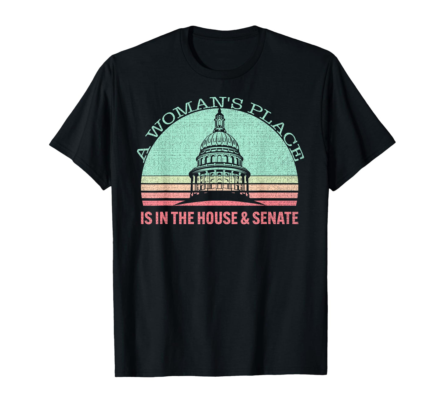 Womans Place Is House And Senate T-Shirt - Minimalist Print for Adults - T-Shirt, Sweatshirt, Hoodie