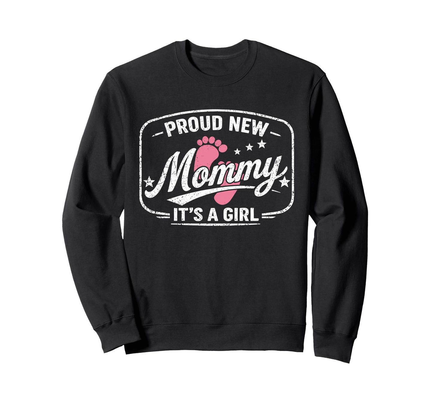 Proud New Mommy Its Mom To Be First Sweatshirt - Unique Graphic for Adults - T-Shirt, Sweatshirt, Hoodie