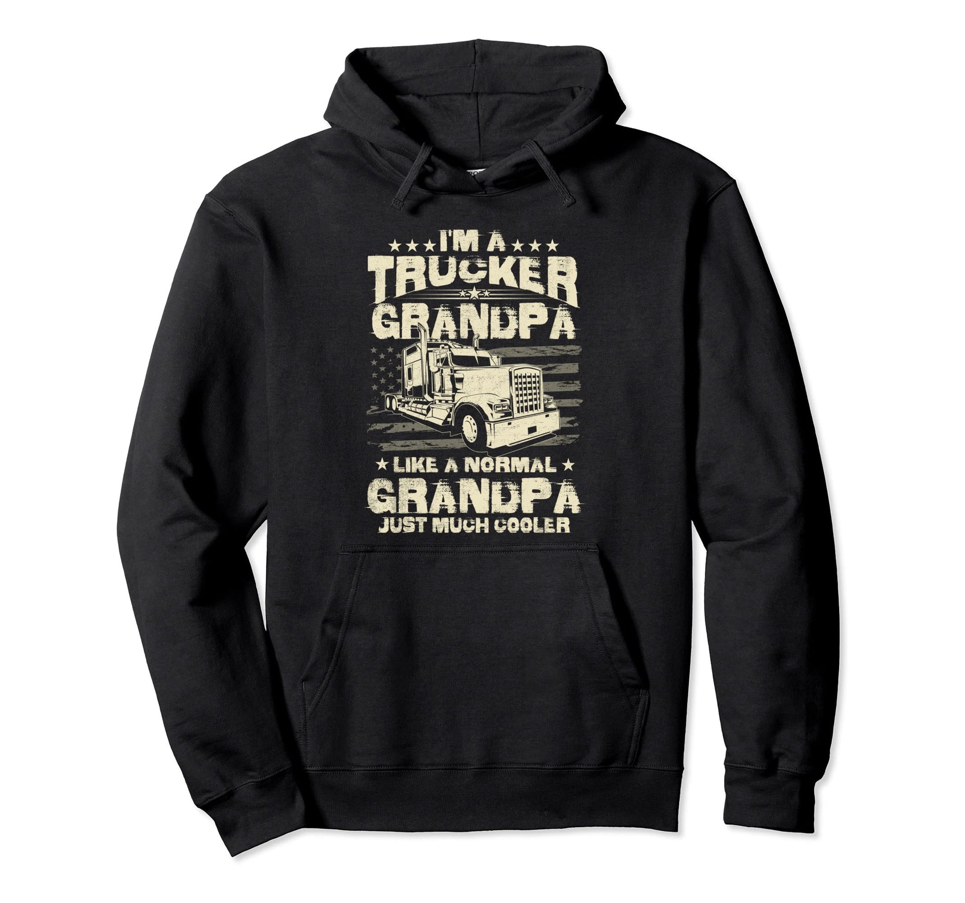 Im Trucker Grandpa Just Like Normal Except Hoodie - Novelty Apparel Unisex - T-Shirt, Sweatshirt, Hoodie