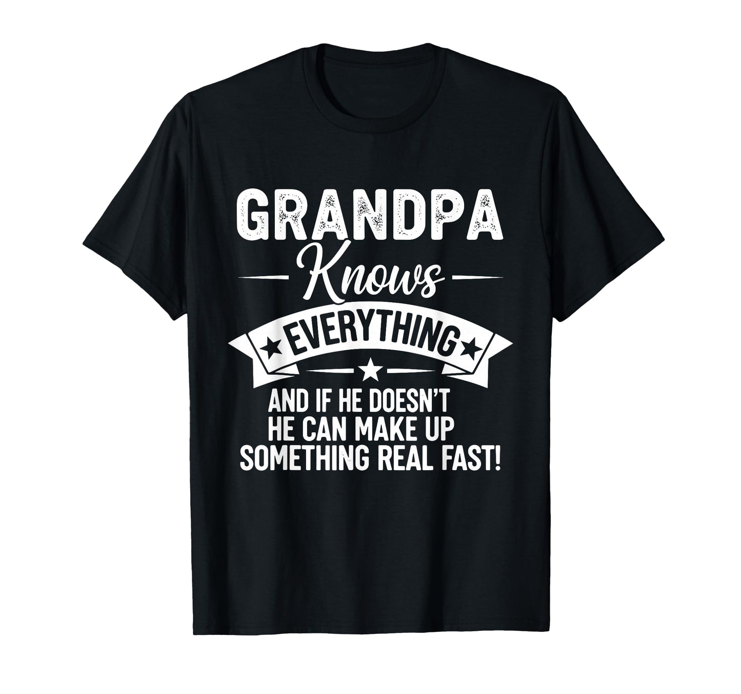 Grandpa Knows Everything If He T-Shirt - Streetwear Style for Adults - T-Shirt, Sweatshirt, Hoodie