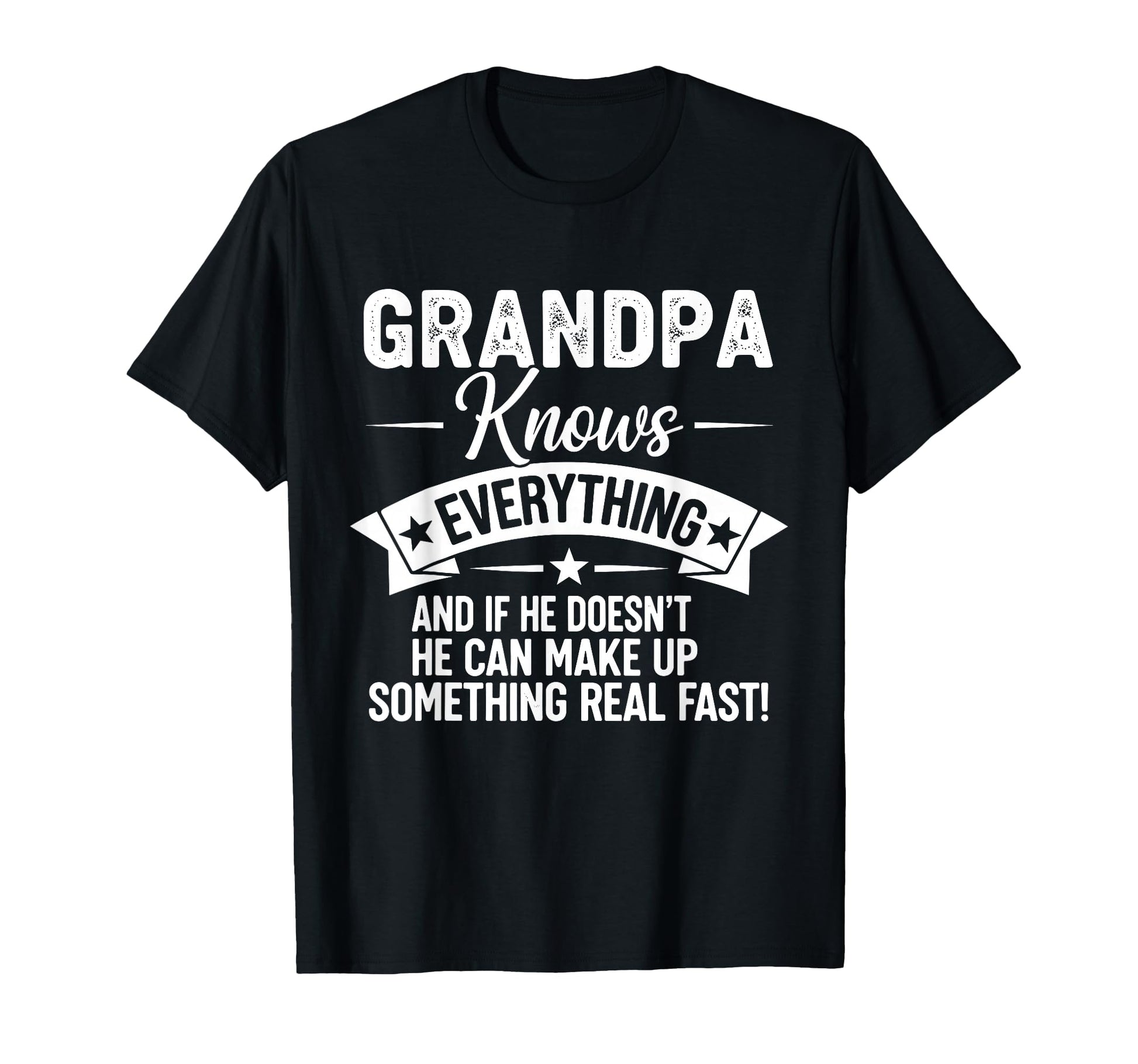 Grandpa Knows Everything If He T-Shirt - Streetwear Style for Adults - T-Shirt, Sweatshirt, Hoodie