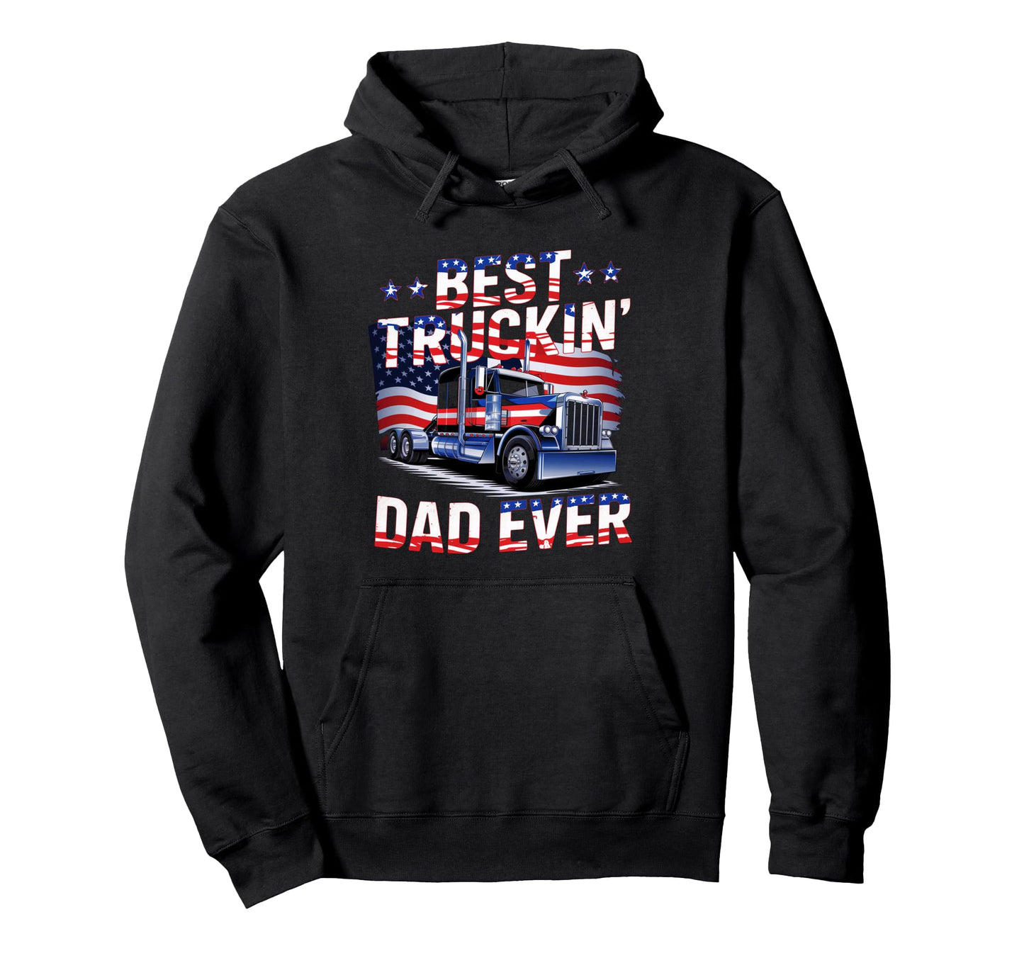Patriotic Trucker Dad Funny Truck Driver Hoodie - Streetwear Style Unisex - T-Shirt, Sweatshirt, Hoodie