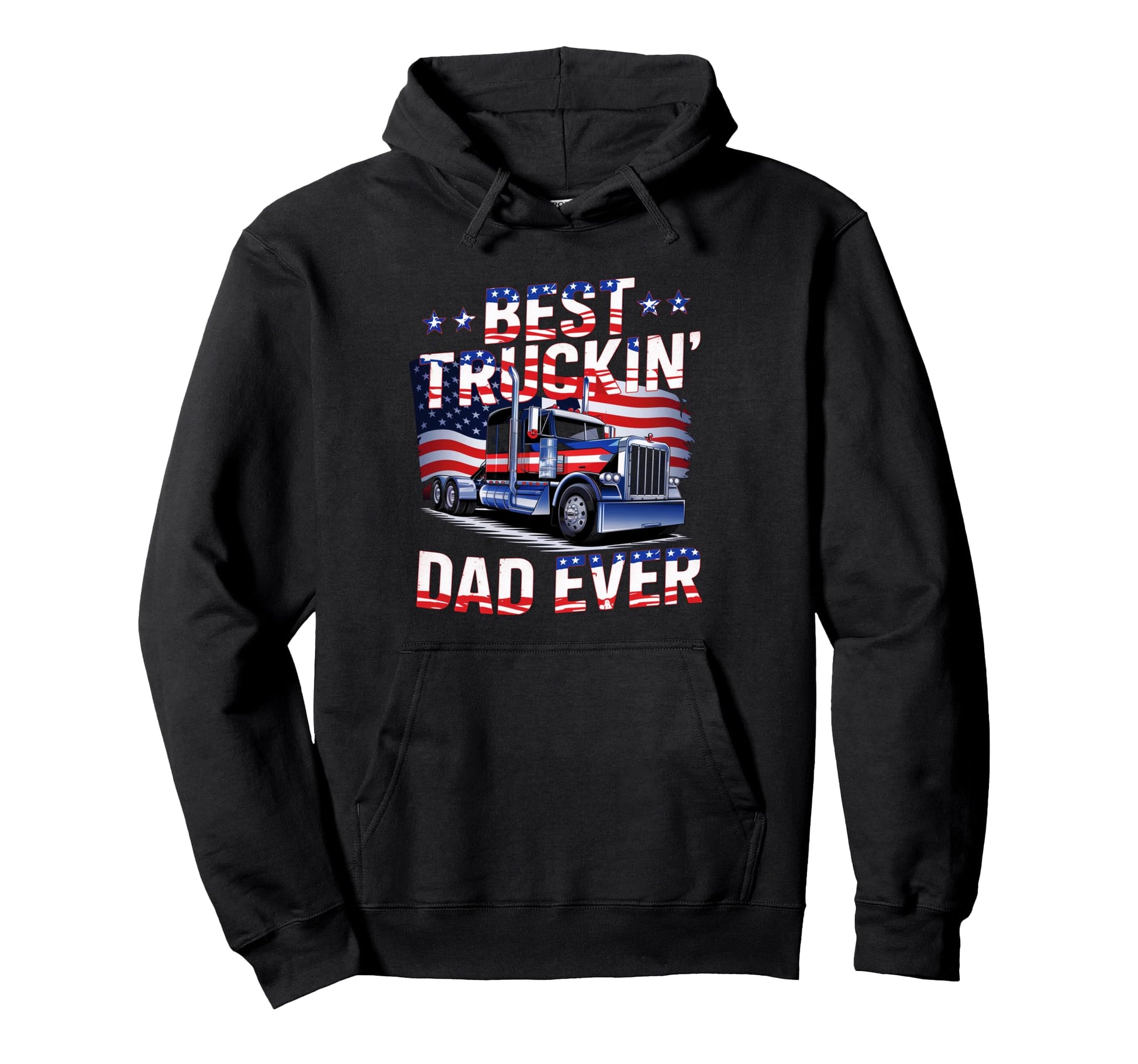 Patriotic Trucker Dad Funny Truck Driver Hoodie - Streetwear Style Unisex - T-Shirt, Sweatshirt, Hoodie