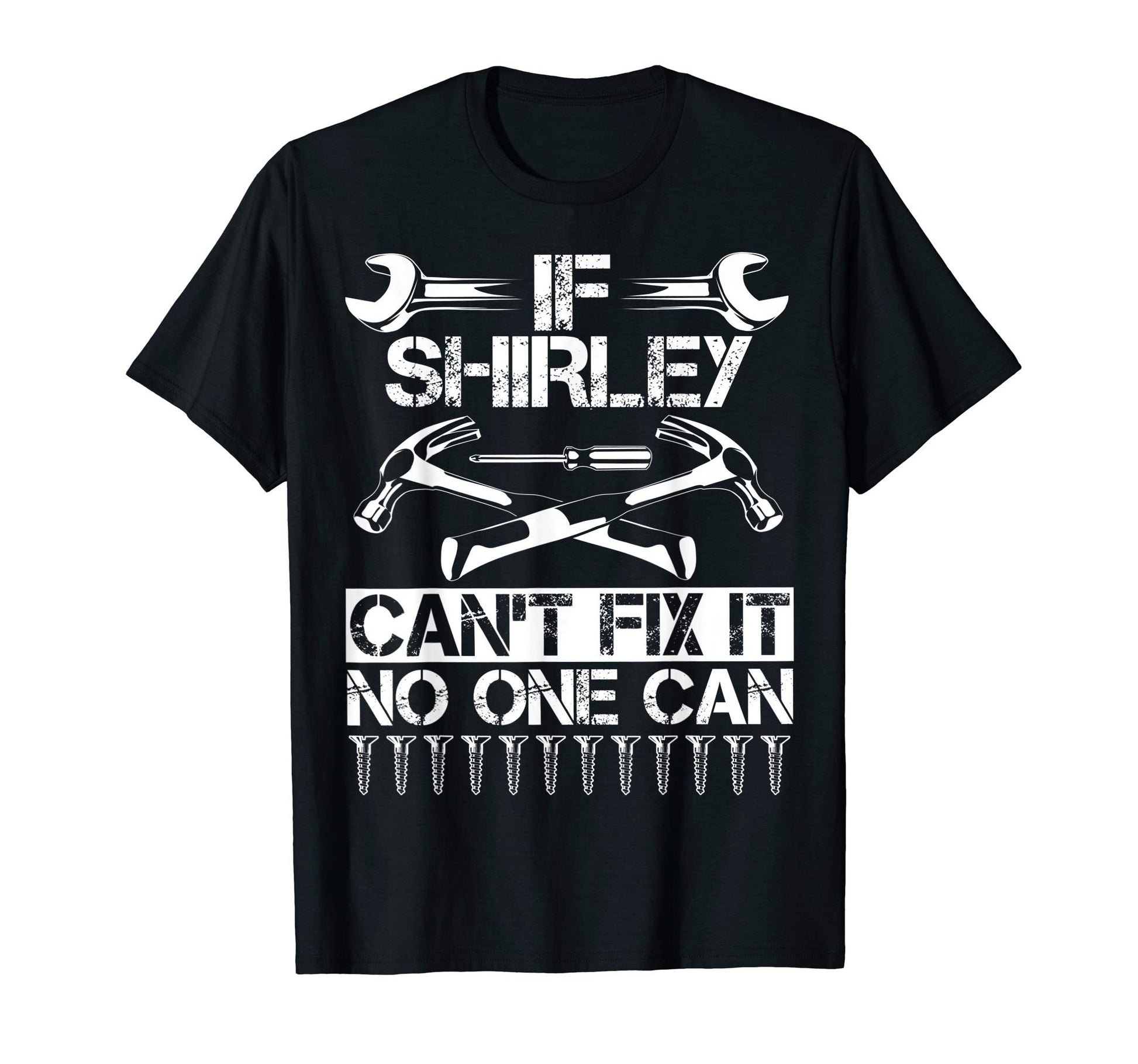 Shirley Fix It Funny Birthday T-Shirt - Graphic Print Men Women - T-Shirt, Sweatshirt, Hoodie