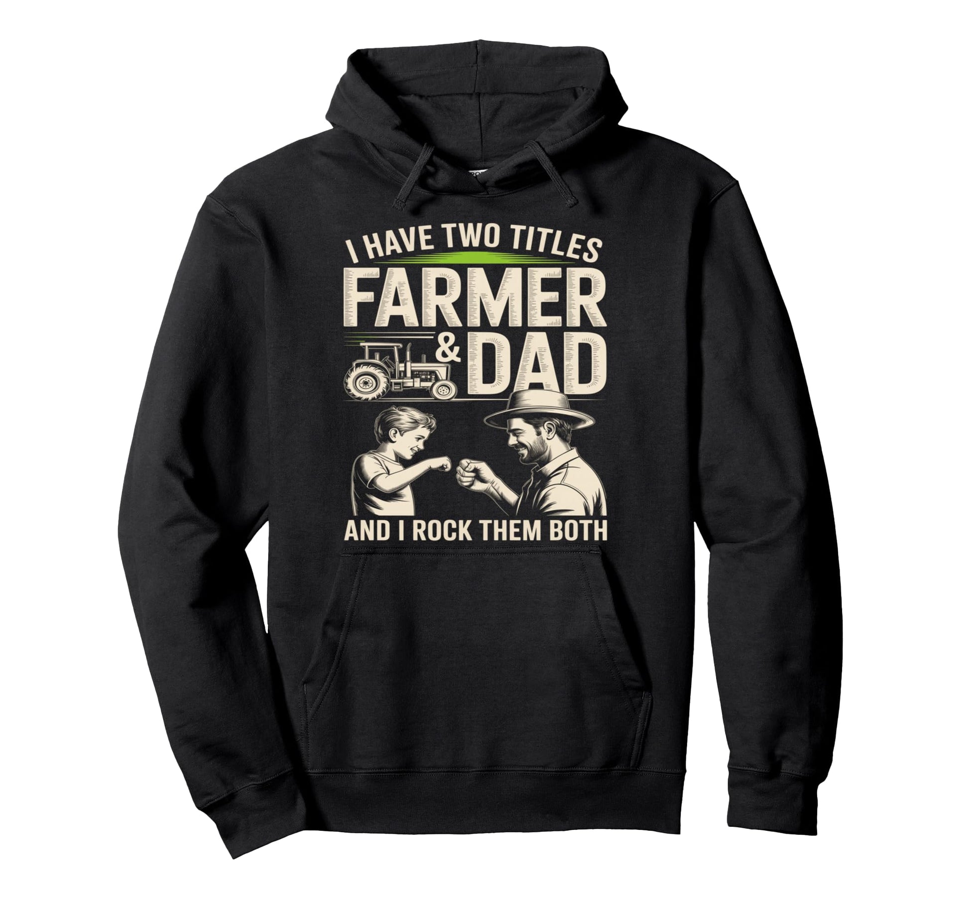 I Have Two Titles Farmer And Dad Hoodie - Casual Everyday Wear for Adults - T-Shirt, Sweatshirt, Hoodie