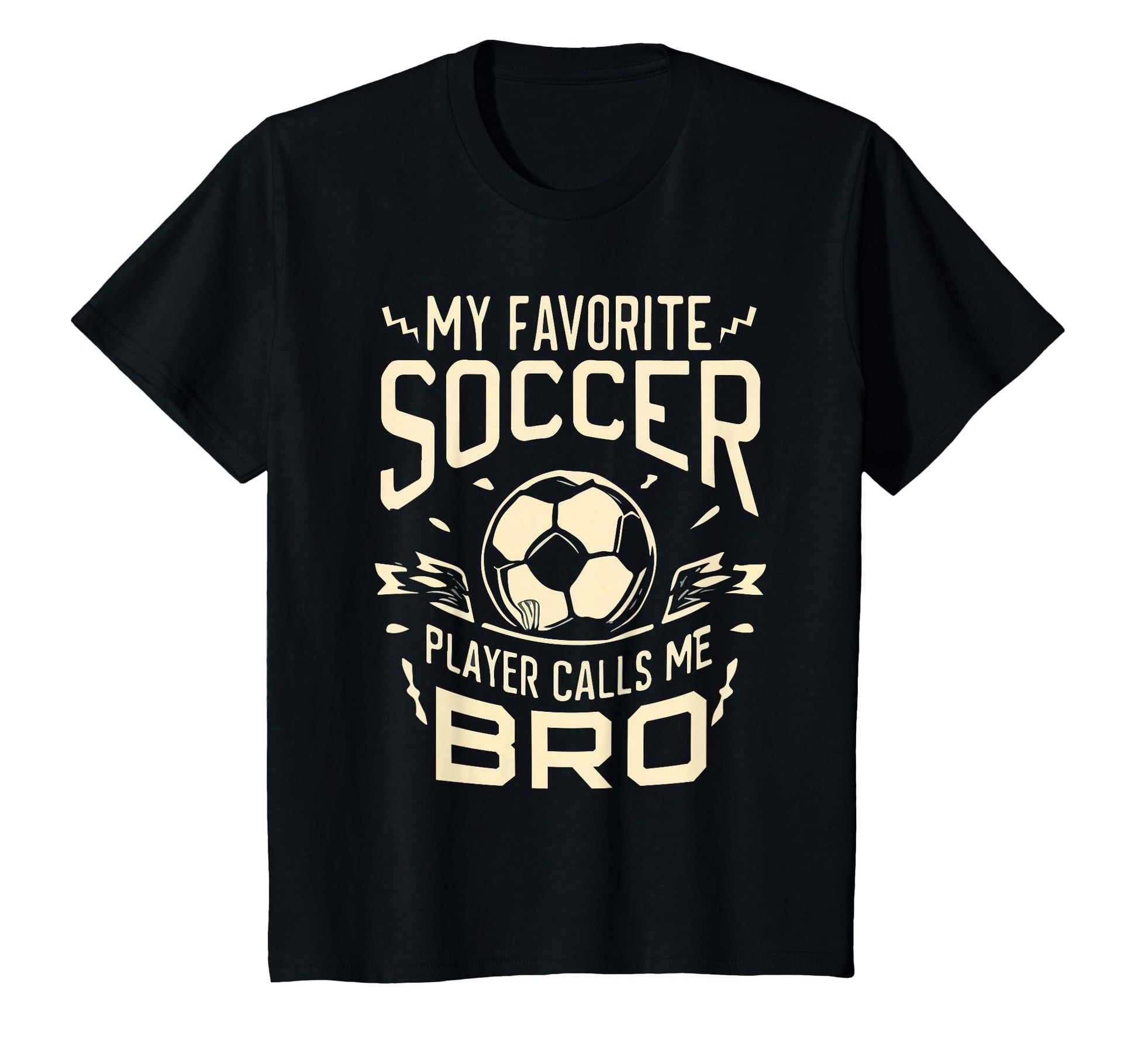My Favorite Soccer Player Calls Me Bro T-Shirt - Aesthetic Graphic Unisex - T-Shirt, Sweatshirt, Hoodie