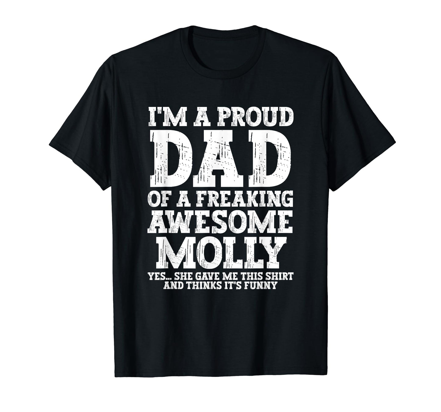 Dad Molly Personalized Name Funny T-Shirt - Streetwear Style Men Women - T-Shirt, Sweatshirt, Hoodie