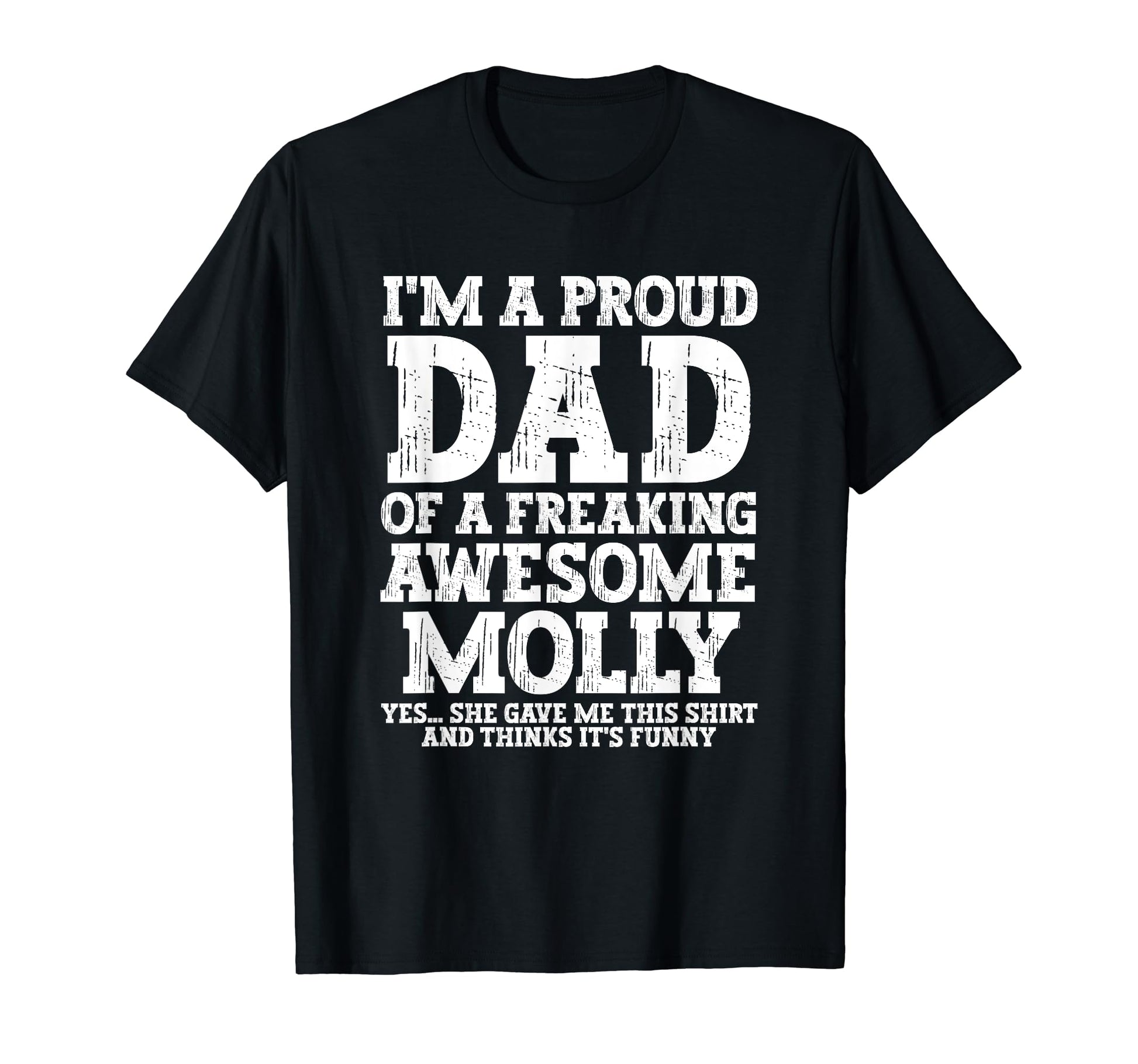 Dad Molly Personalized Name Funny T-Shirt - Streetwear Style Men Women - T-Shirt, Sweatshirt, Hoodie