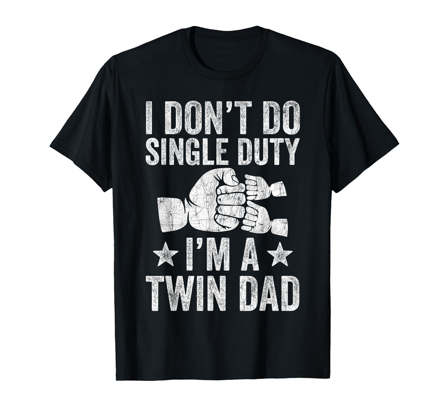 Fathers Day Twin Dad I Dont Do Single T-Shirt - Streetwear Style Unisex - T-Shirt, Sweatshirt, Hoodie