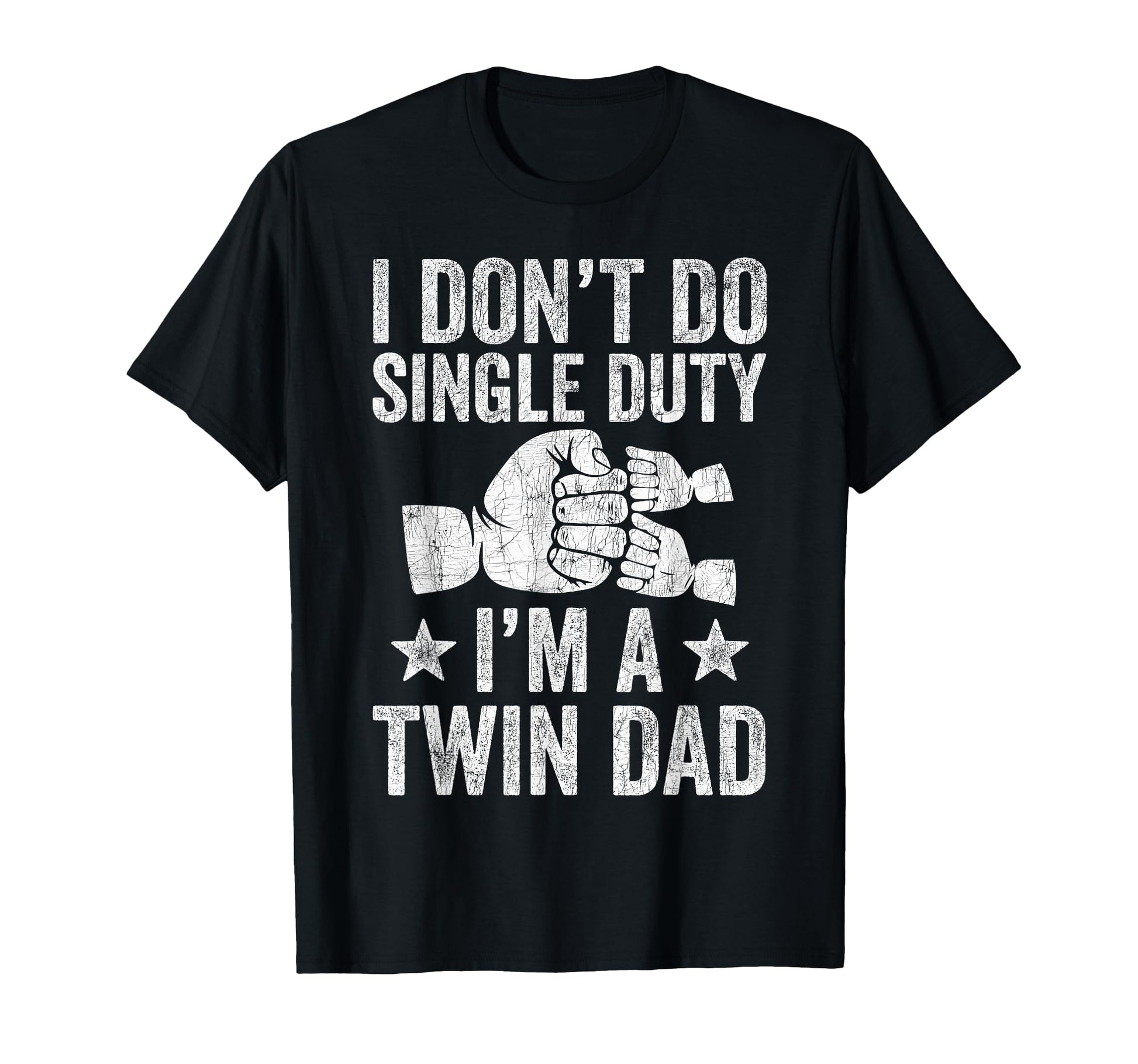 Fathers Day Twin Dad I Dont Do Single T-Shirt - Streetwear Style Unisex - T-Shirt, Sweatshirt, Hoodie