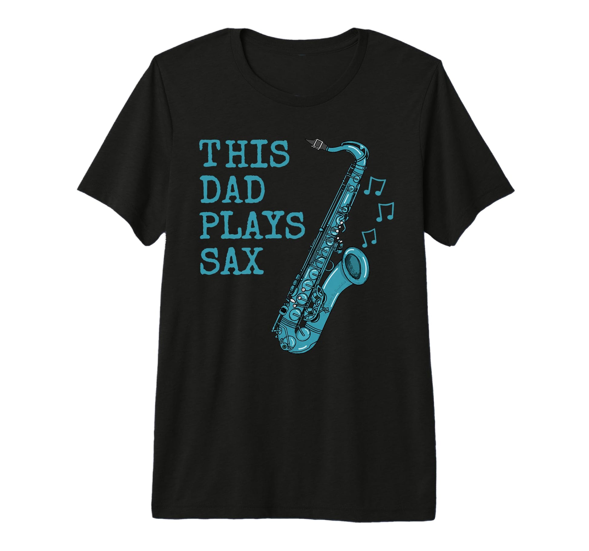 Mens This Dad Plays Saxophone T-Shirt - Custom Art Print Unisex - T-Shirt, Sweatshirt, Hoodie