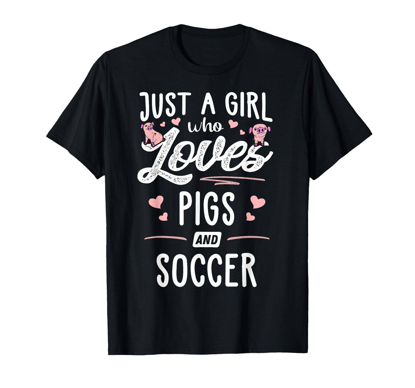 Just Who Loves Pigs And Soccer Gift T-Shirt - Streetwear Style for Adults - T-Shirt, Sweatshirt, Hoodie